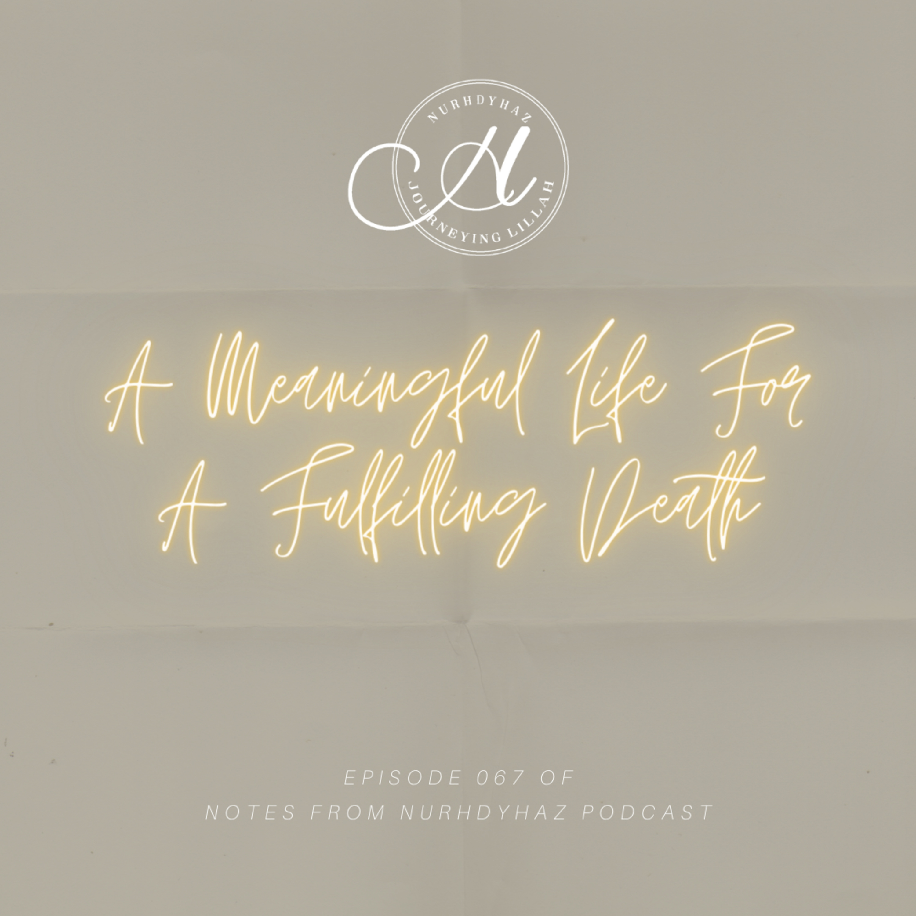 EP067: A Meaningful Life For A Fulfilling Death episode artwork