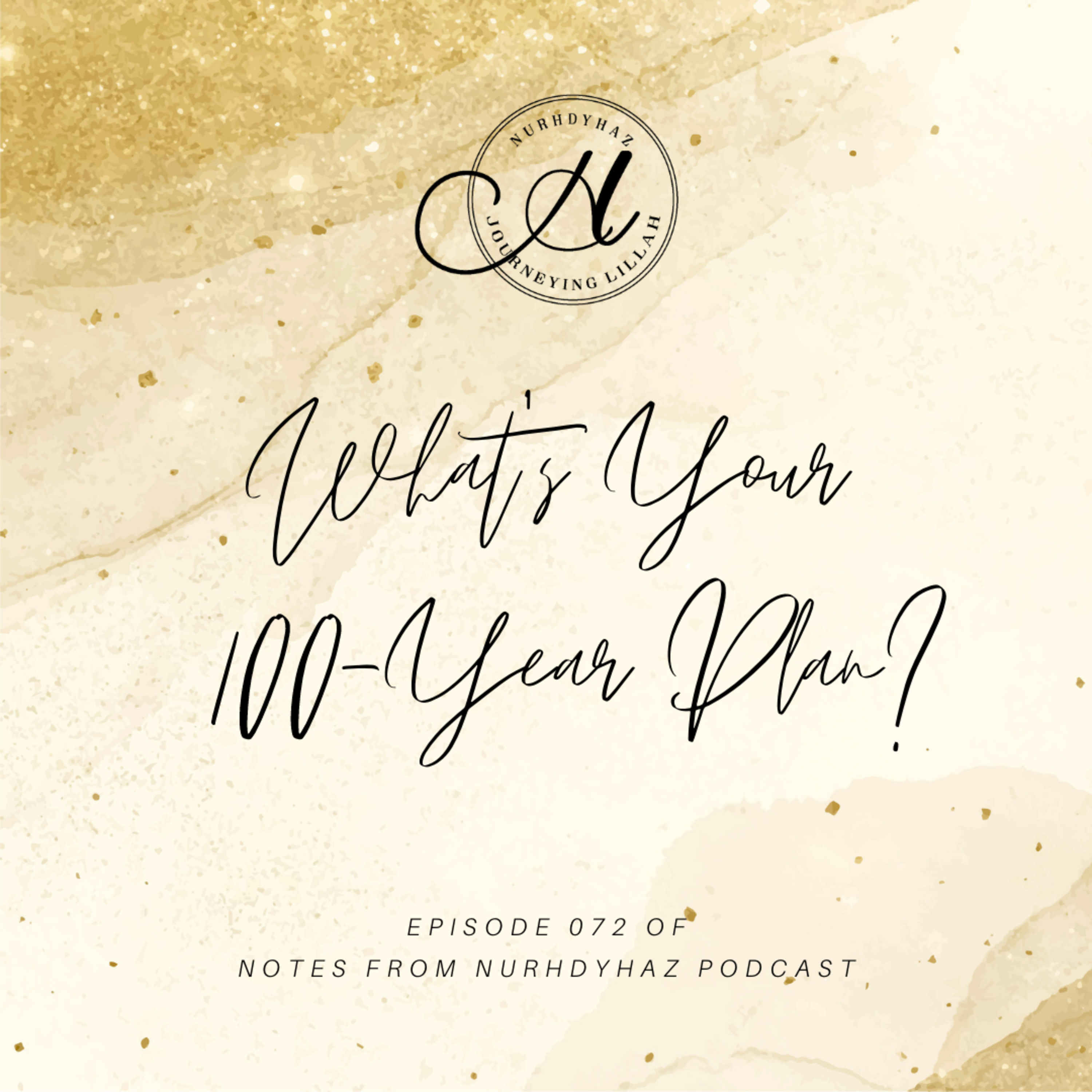 EP072: What's Your 100-Year Plan? episode artwork