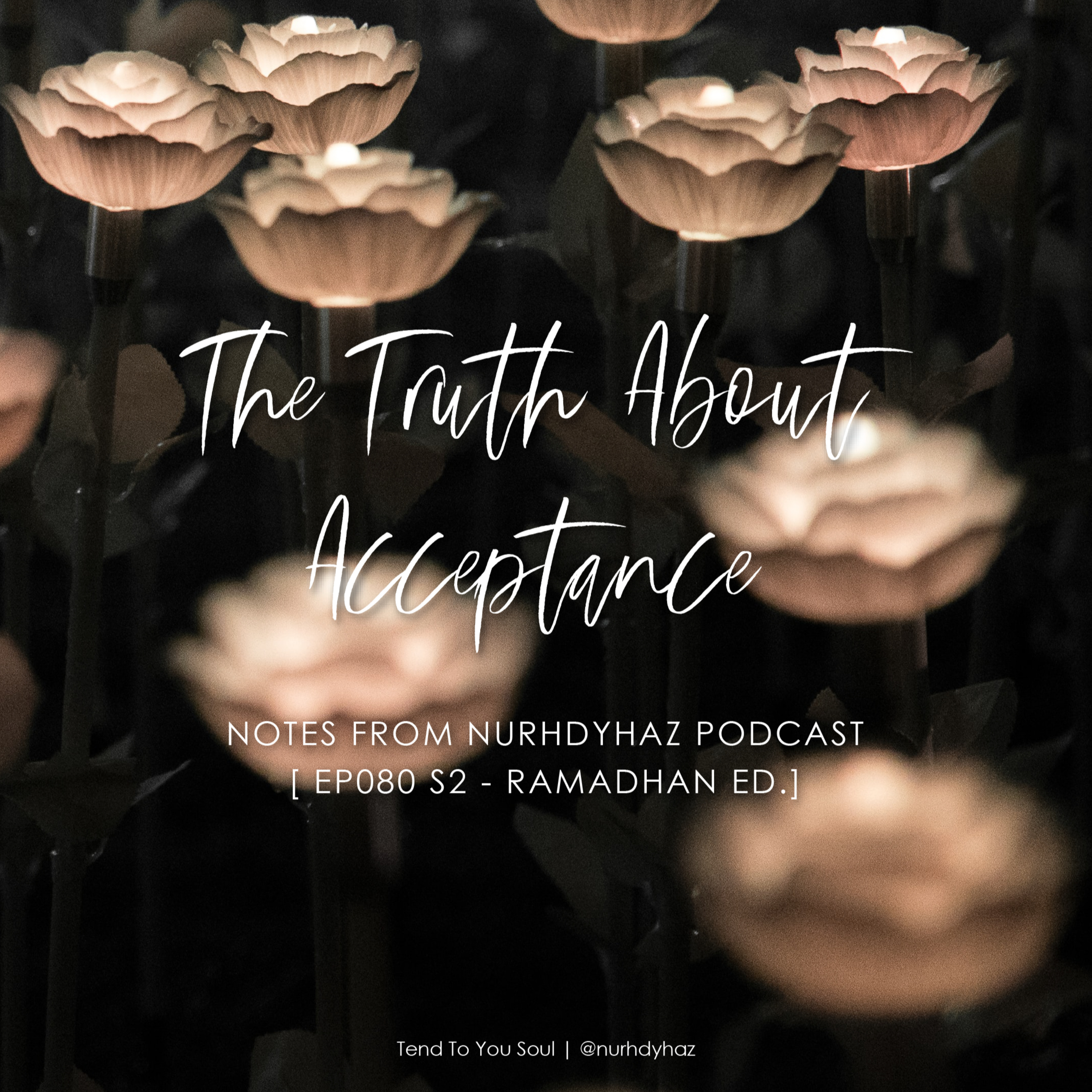 EP080: The Truth About Acceptance | Ramadhan episode artwork