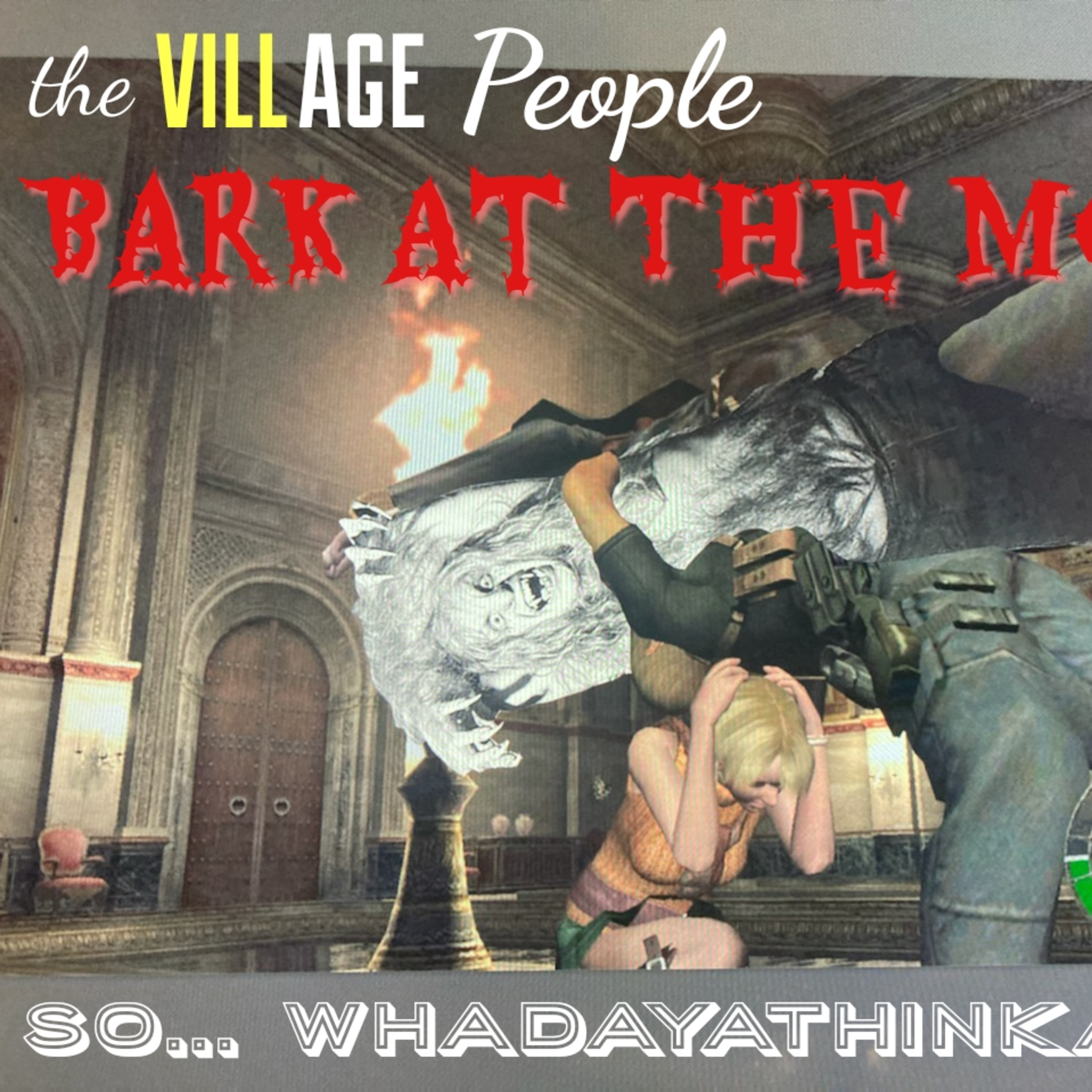 The Village People Bark At the Moon (Resident Evil Village Demo) episode artwork