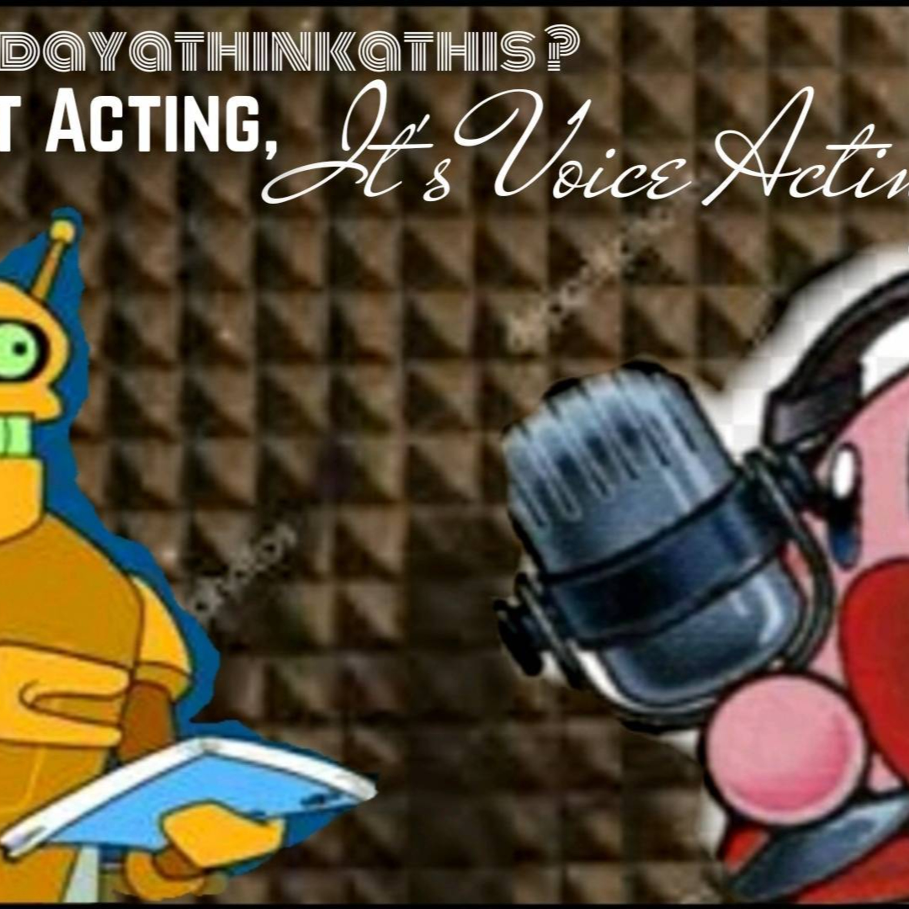 That's Not Acting, It's Voice Acting episode artwork