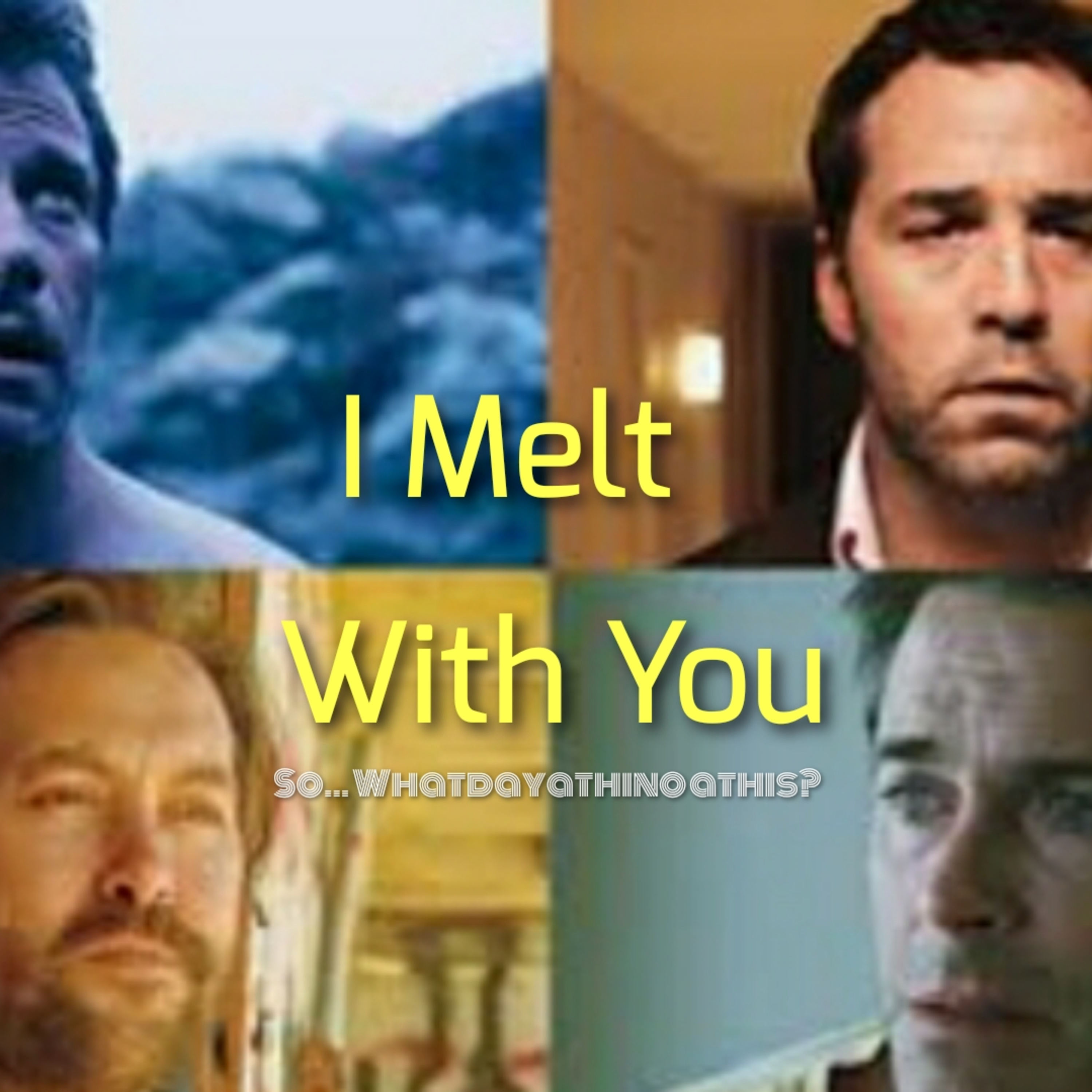 I Melt With You (2011) episode artwork