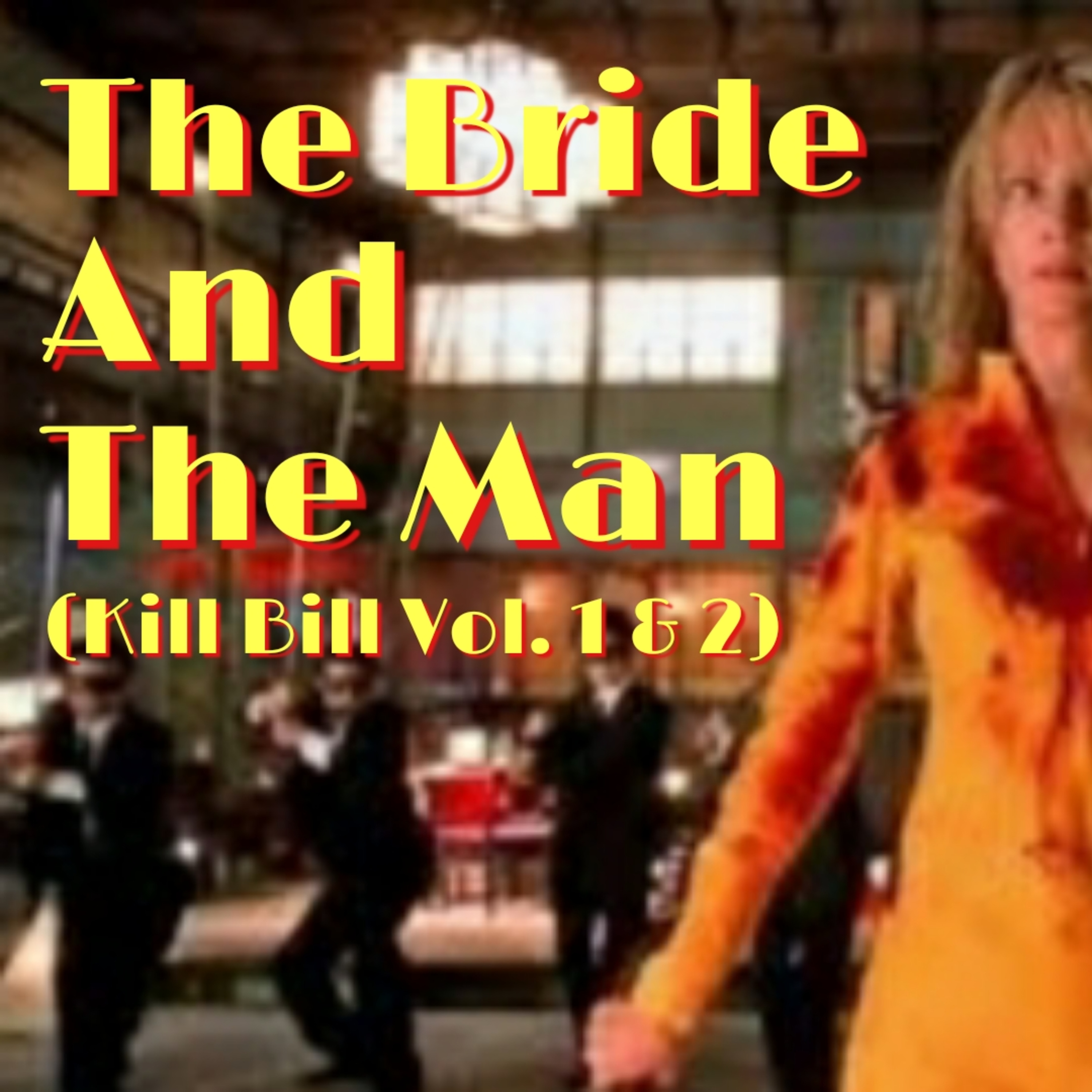 The Bride And The Man (Kill Bill Vol. 1 & 2) episode artwork