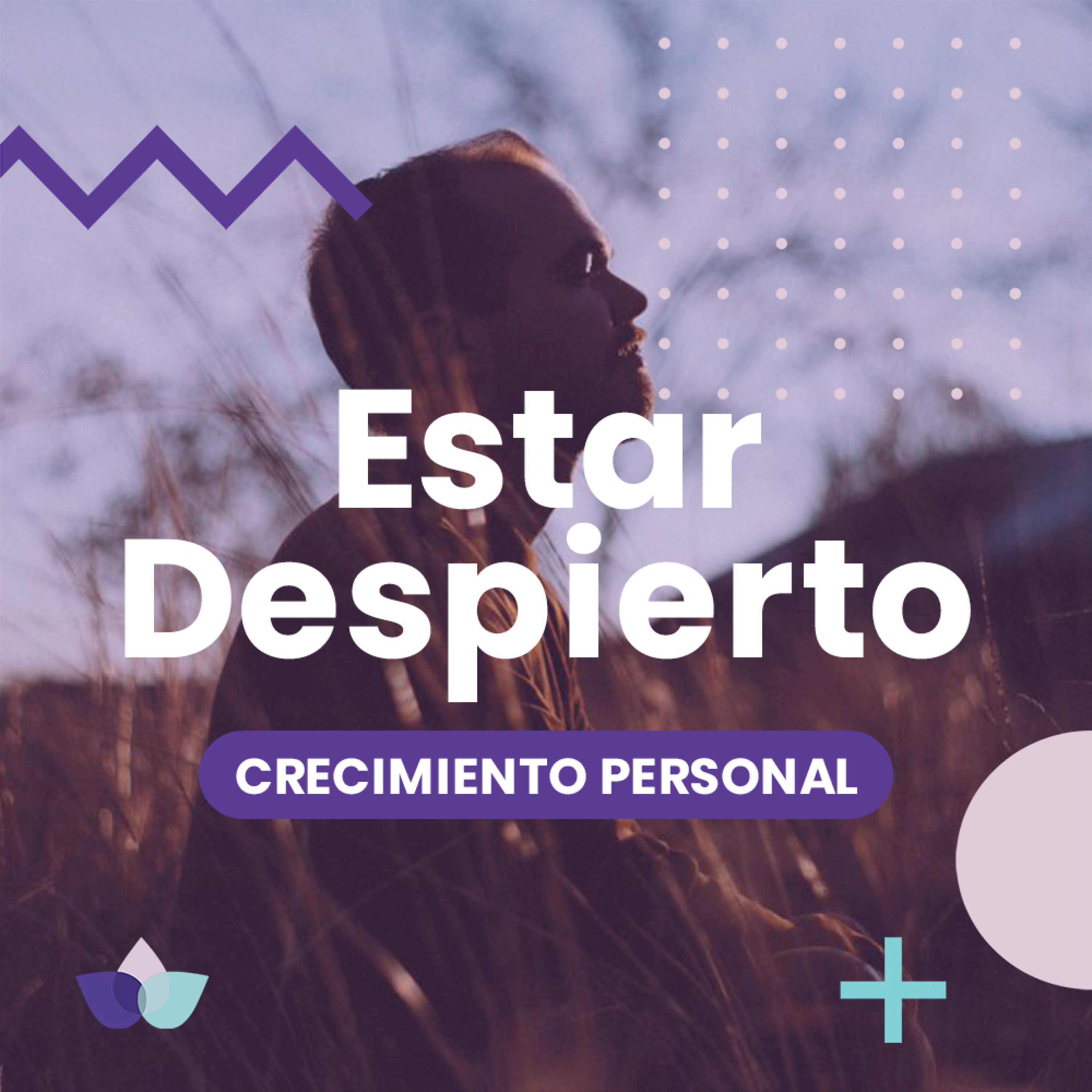 Crecimiento Personal / 01. Estar Despierto