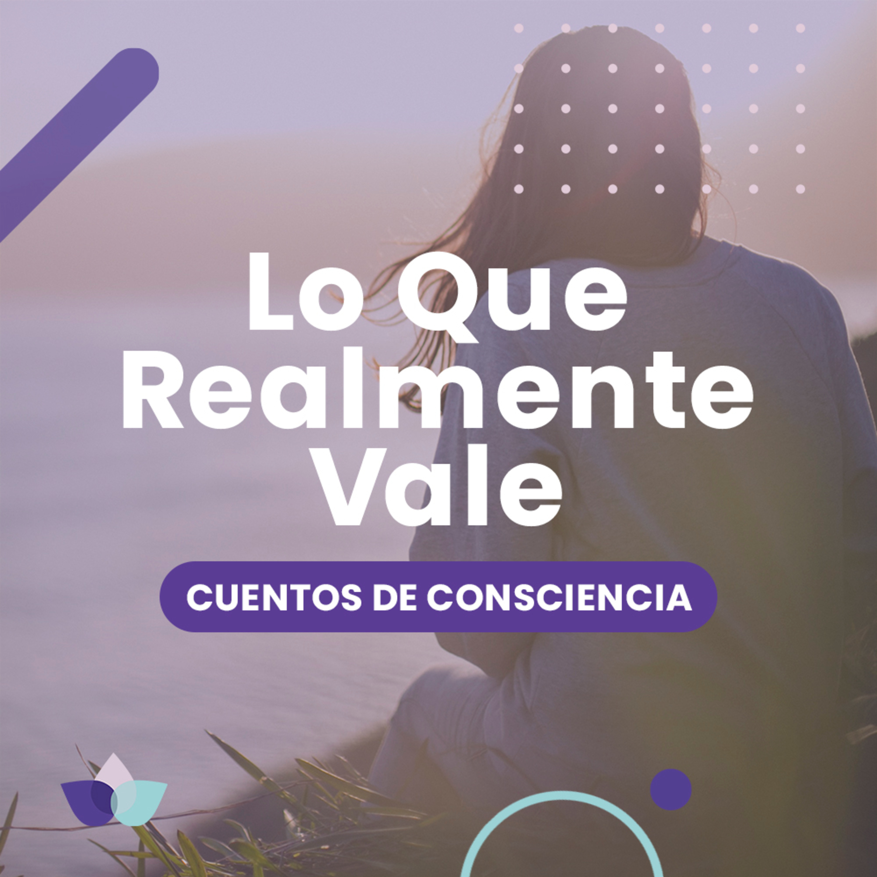 Cuentos de Consciencia / 02. Lo Que Realmente Vale