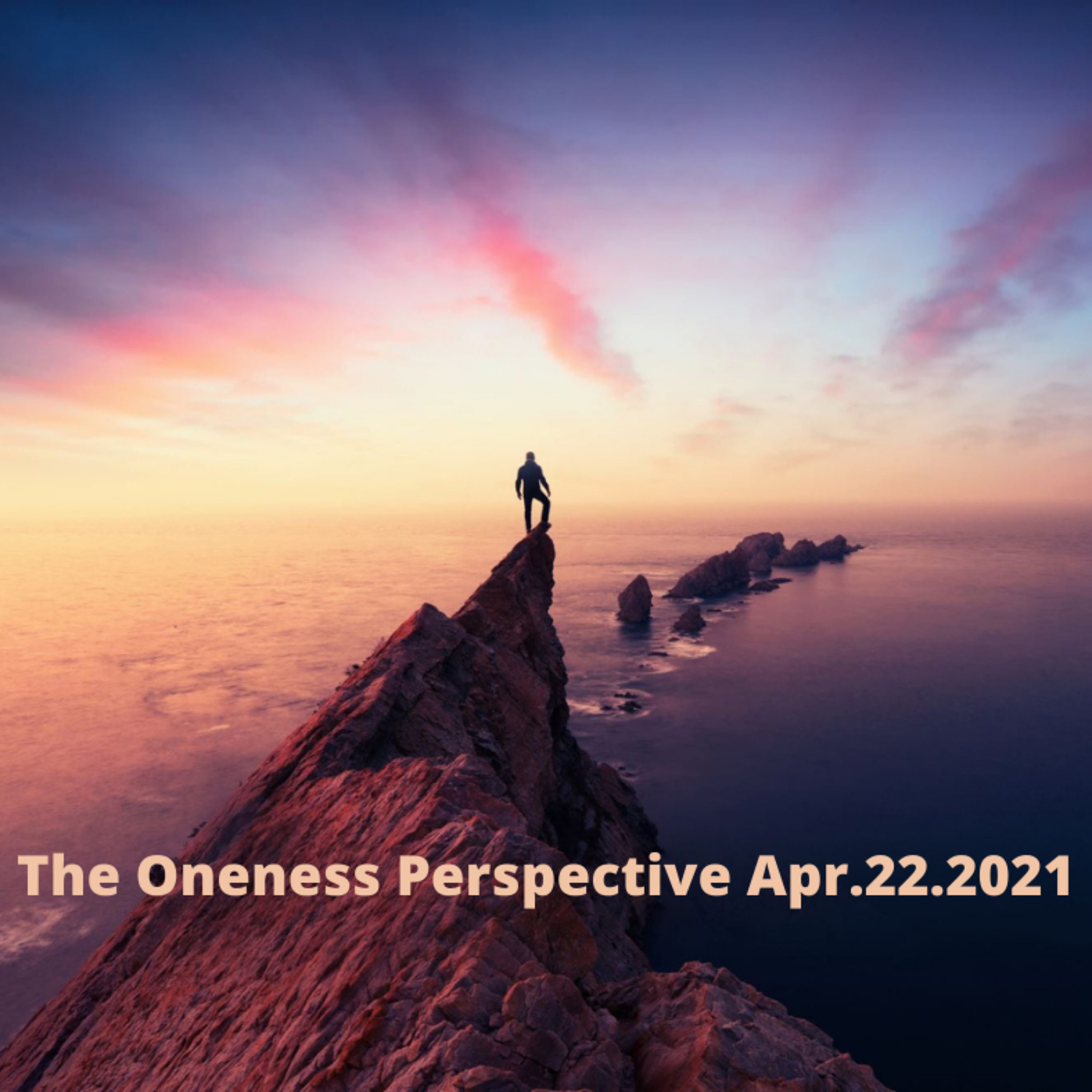 The Oneness Perspective Apr.22.2021 episode artwork
