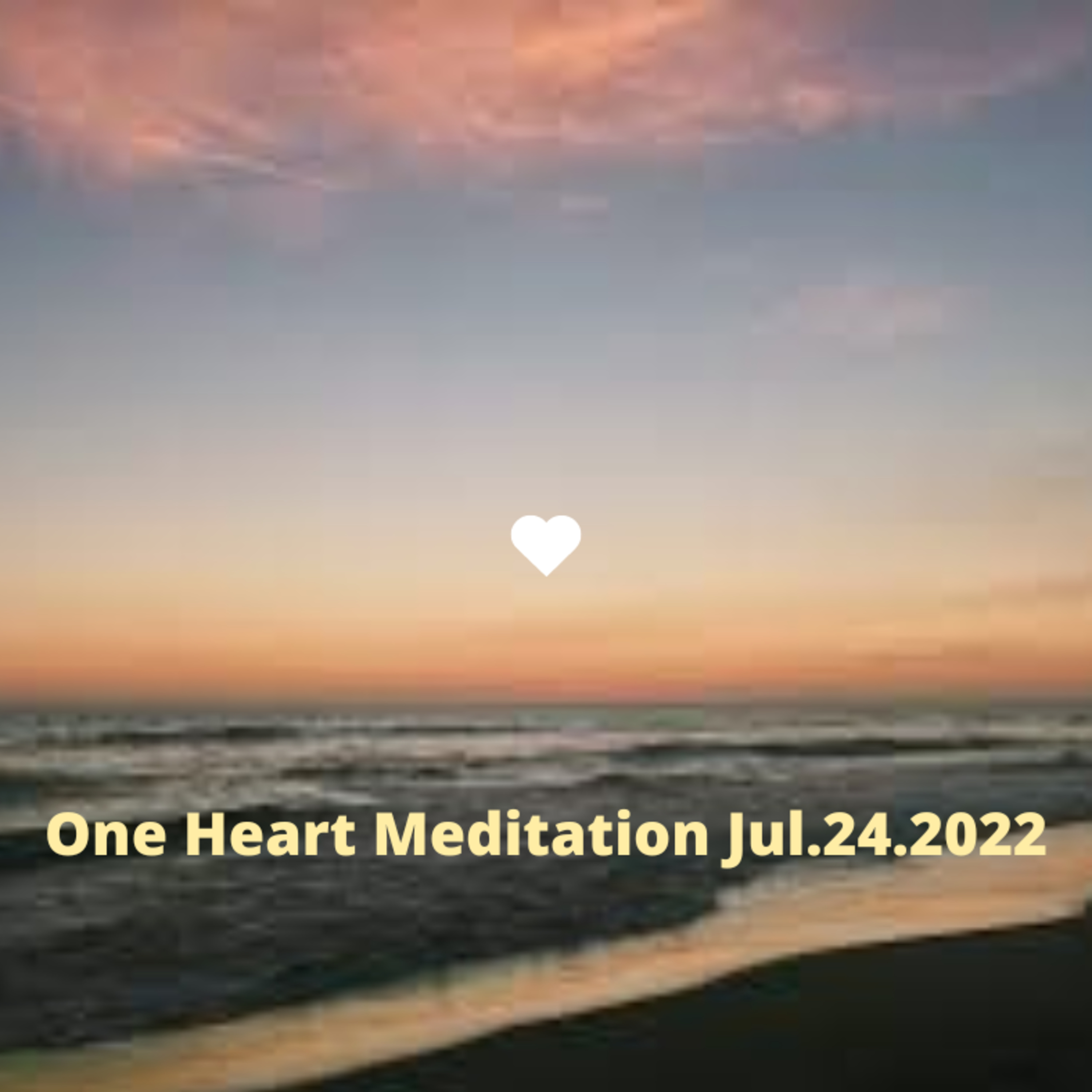 One Heart Meditation Jul.24.2022 episode artwork
