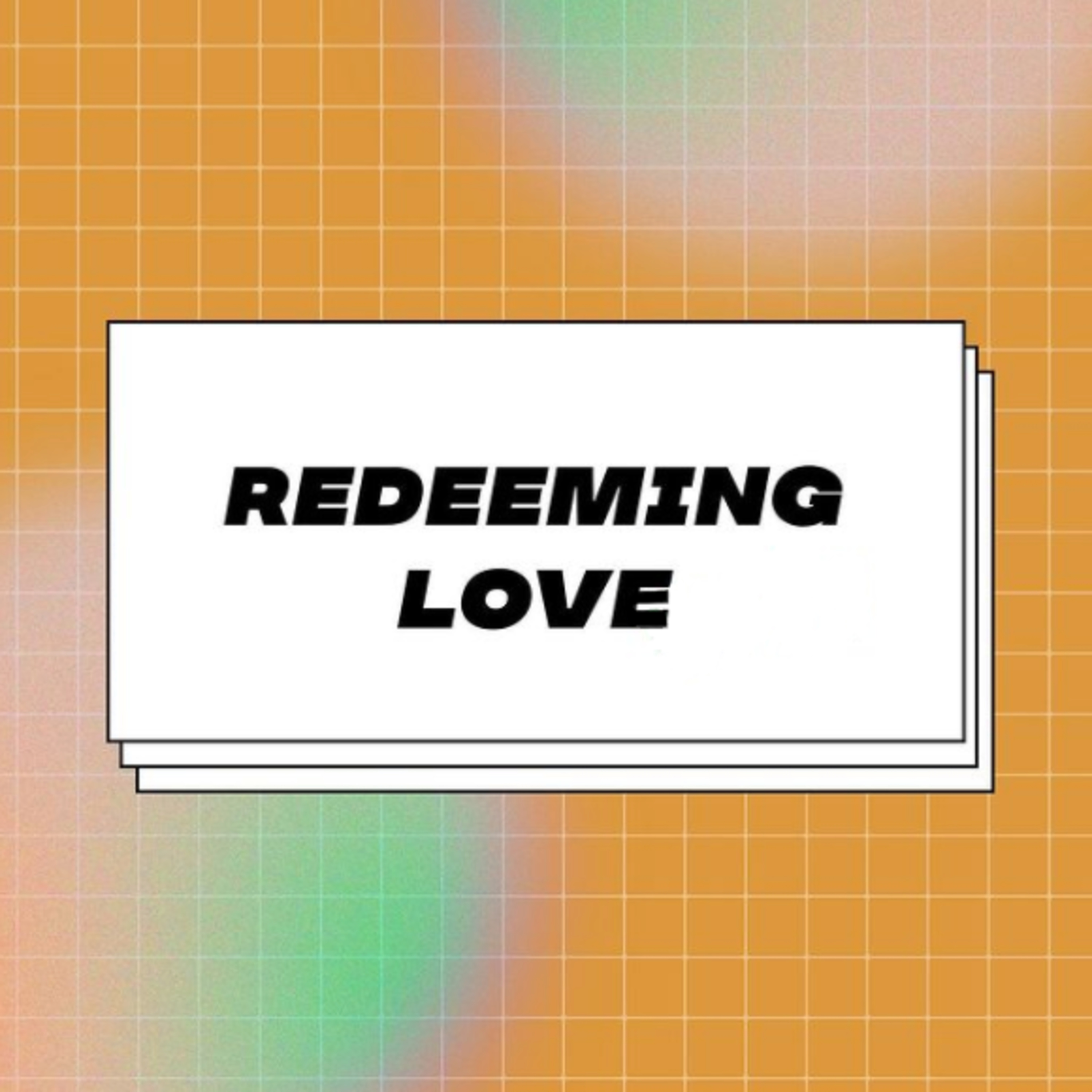 Redeeming Love: Ruth 3