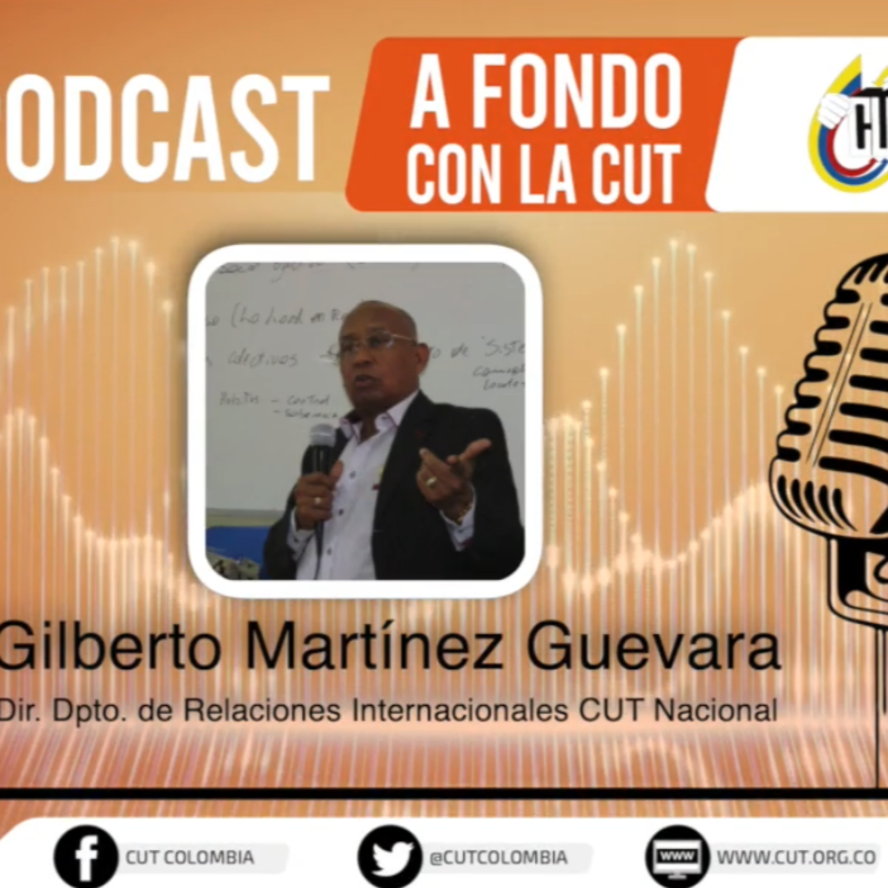 [Miércoles 21 de de abril, Gilberto Martínez, Relaciones Internacionales CUT] episode artwork