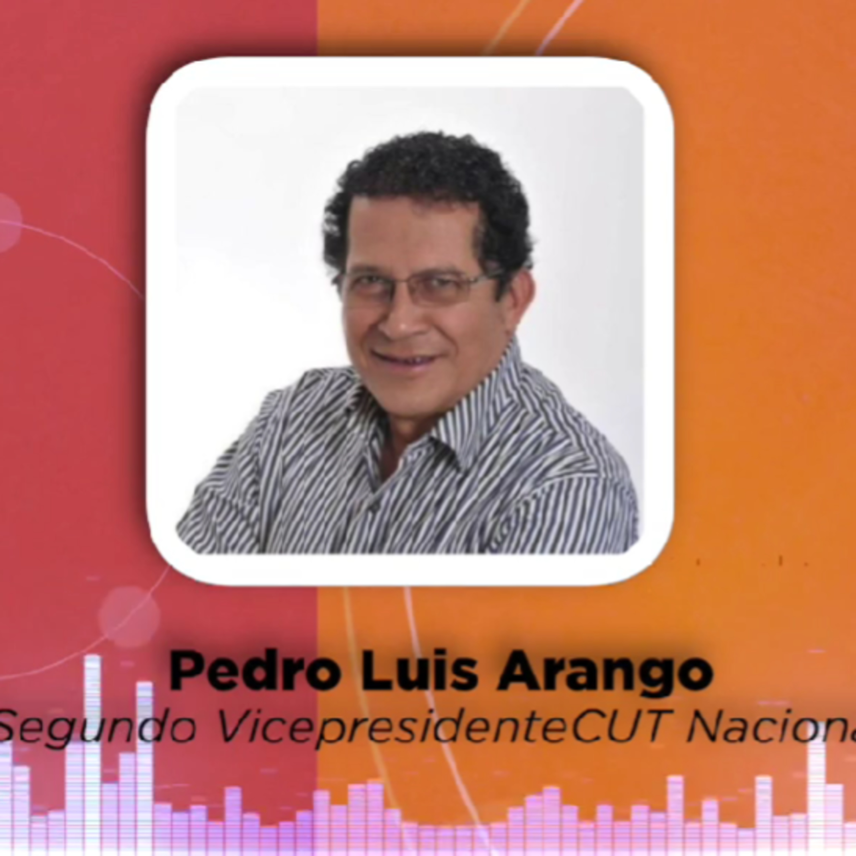 #PODCAST​​🎙️ [25 de enero de 2022 , Pedro Arango, Segundo Vicepresidente CUT] episode artwork
