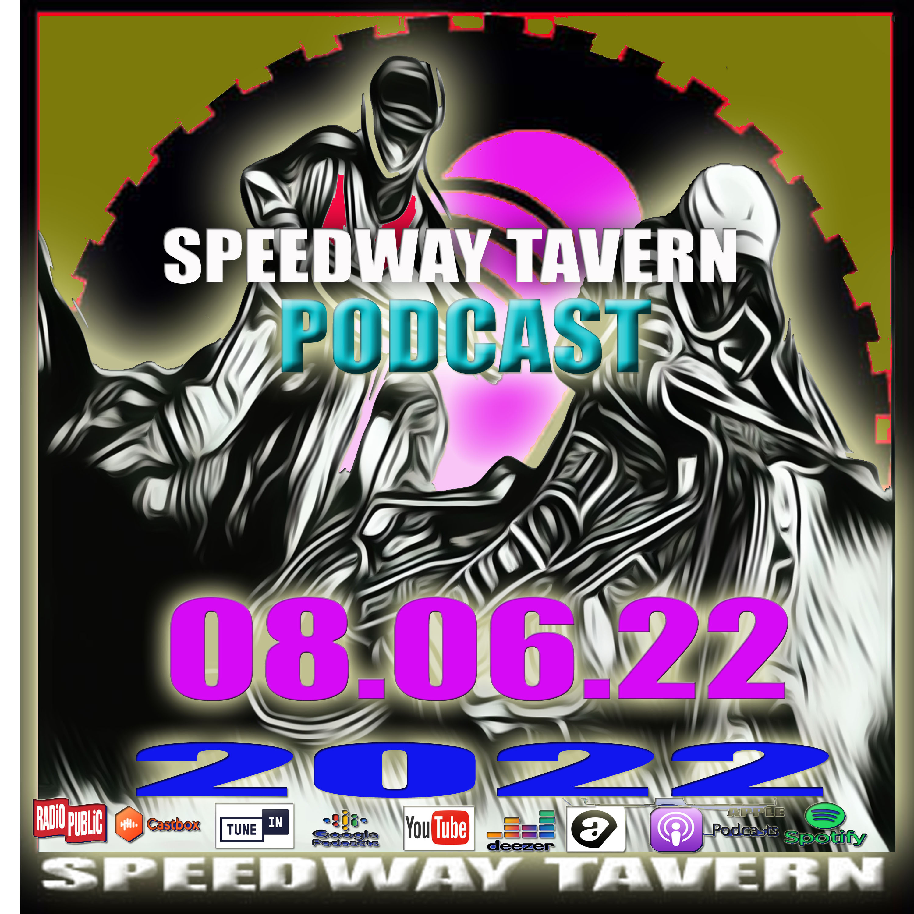 The Speedway Tavern Show 08-06-22