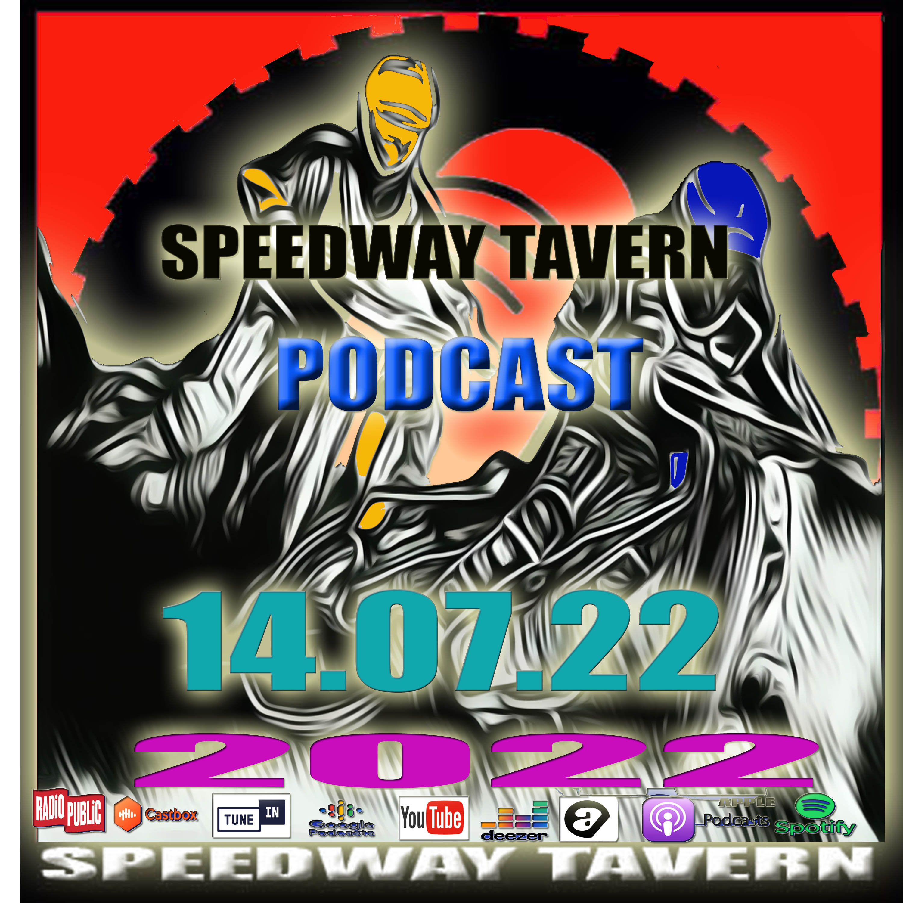 Speedway Tavern Podcast 14-07-22