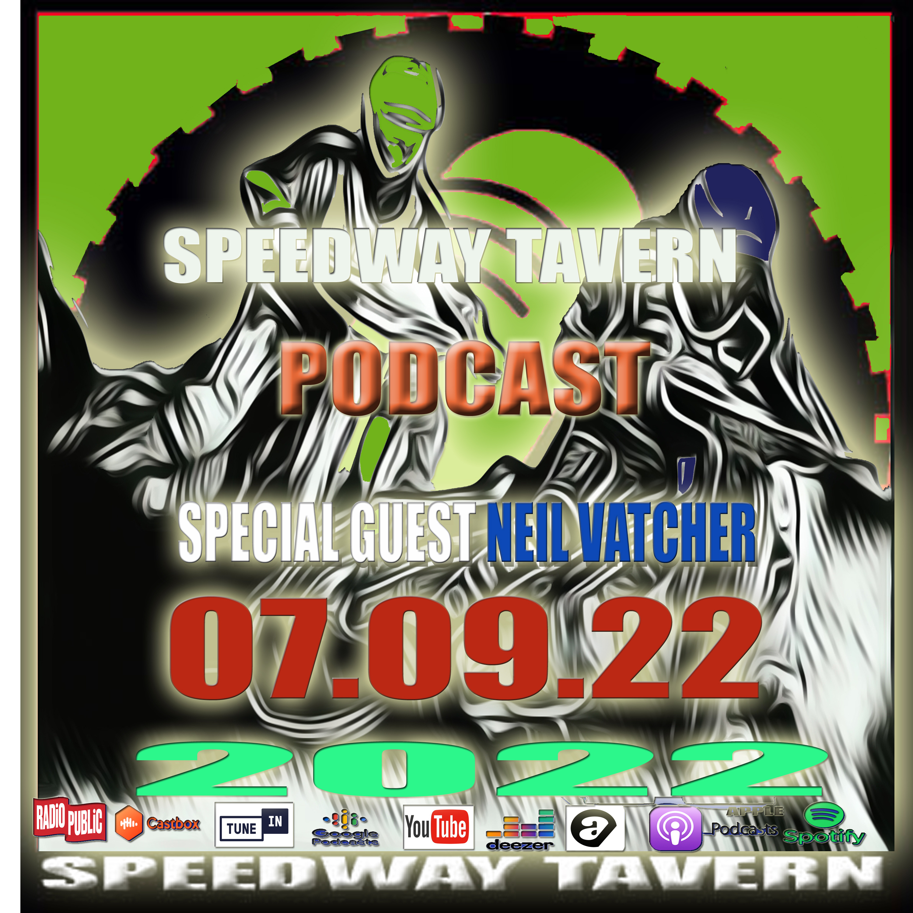 The Speedway Tavern Podcast with Neil Vatcher 07-09-22