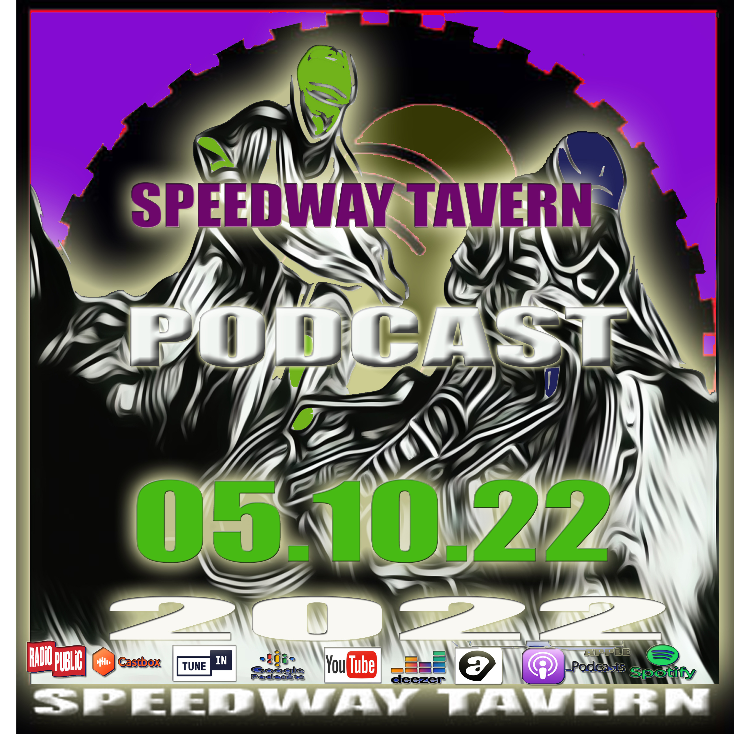 The Speedway Tavern Podcast 05-10-22