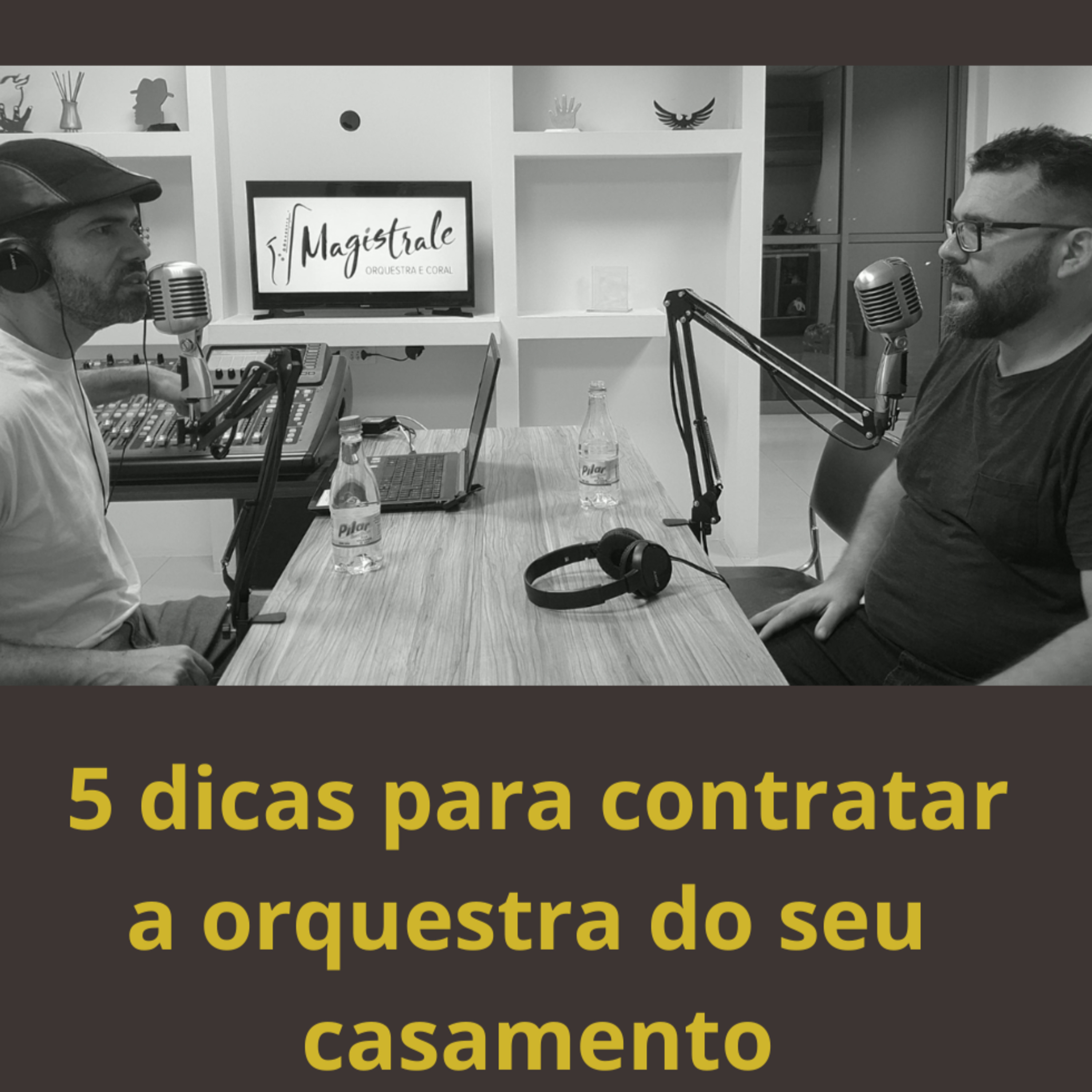 5 Dicas para Contratar a Orquestra do seu Casamento - Magistrale Podcast #0
