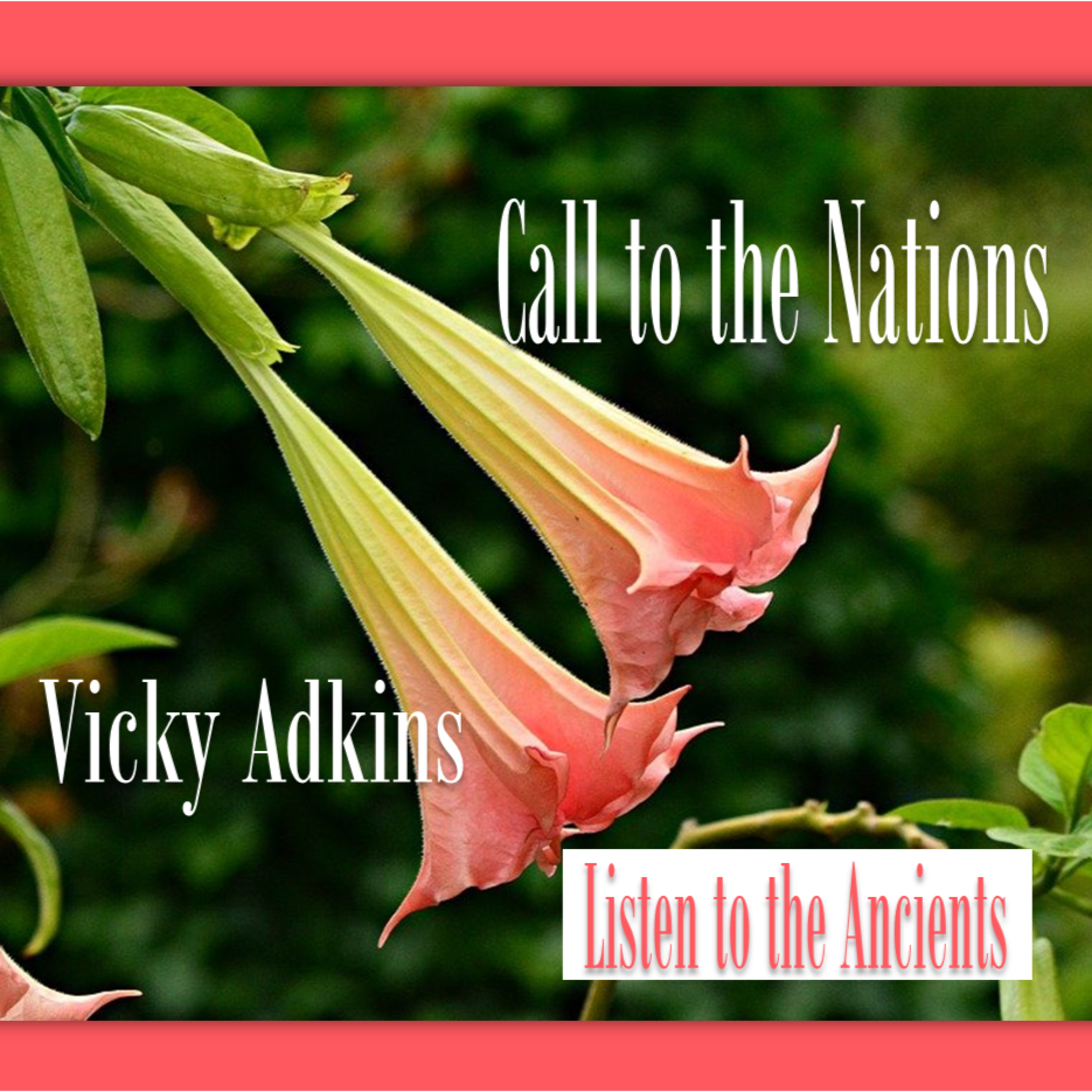CALL TO THE NATIONS - LISTEN TO THE ANCIENTS episode artwork