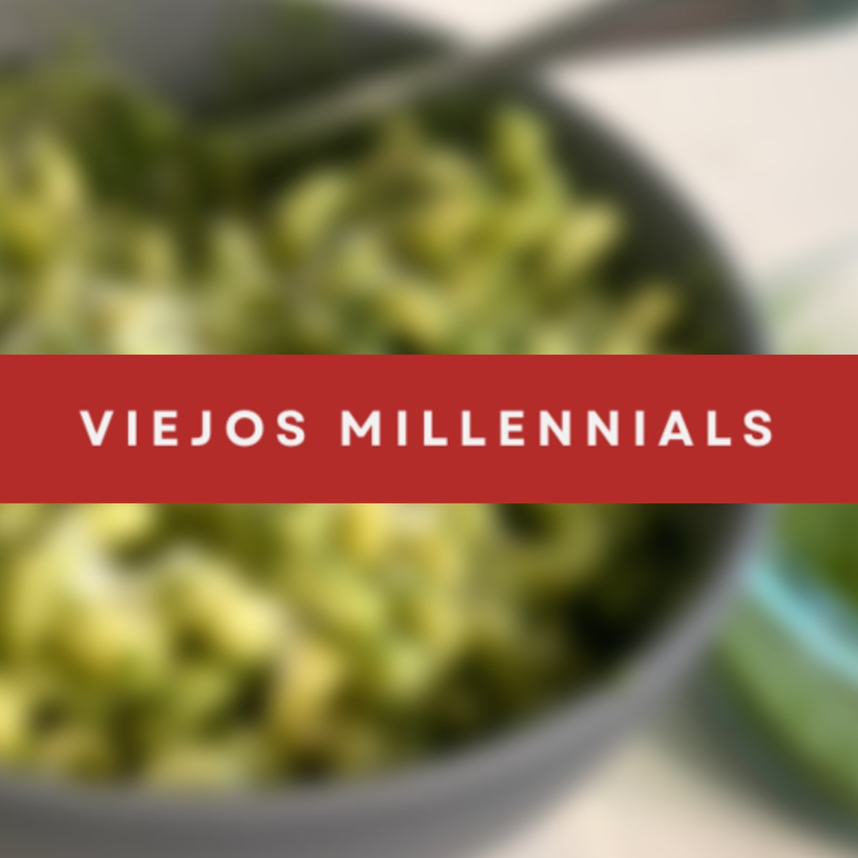 Viejos Millennials