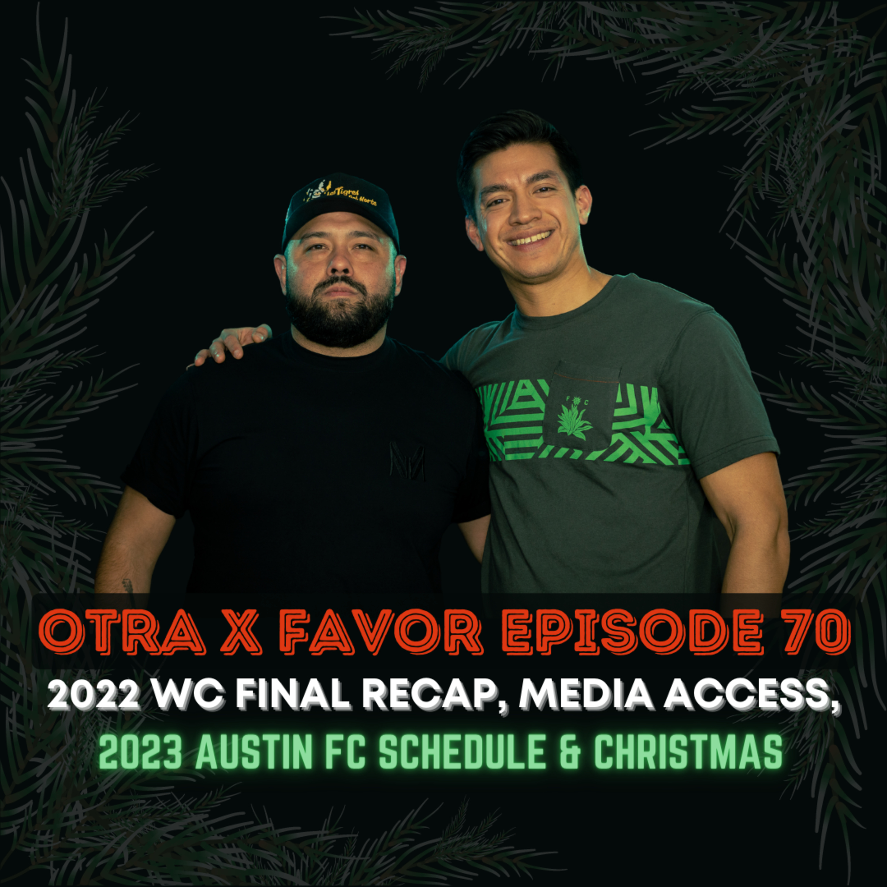 Otra X Favor Episode 70: 2022 WC Final, OXF Media Access, ATX FC 2023 Schedule & Christmas Moments episode artwork