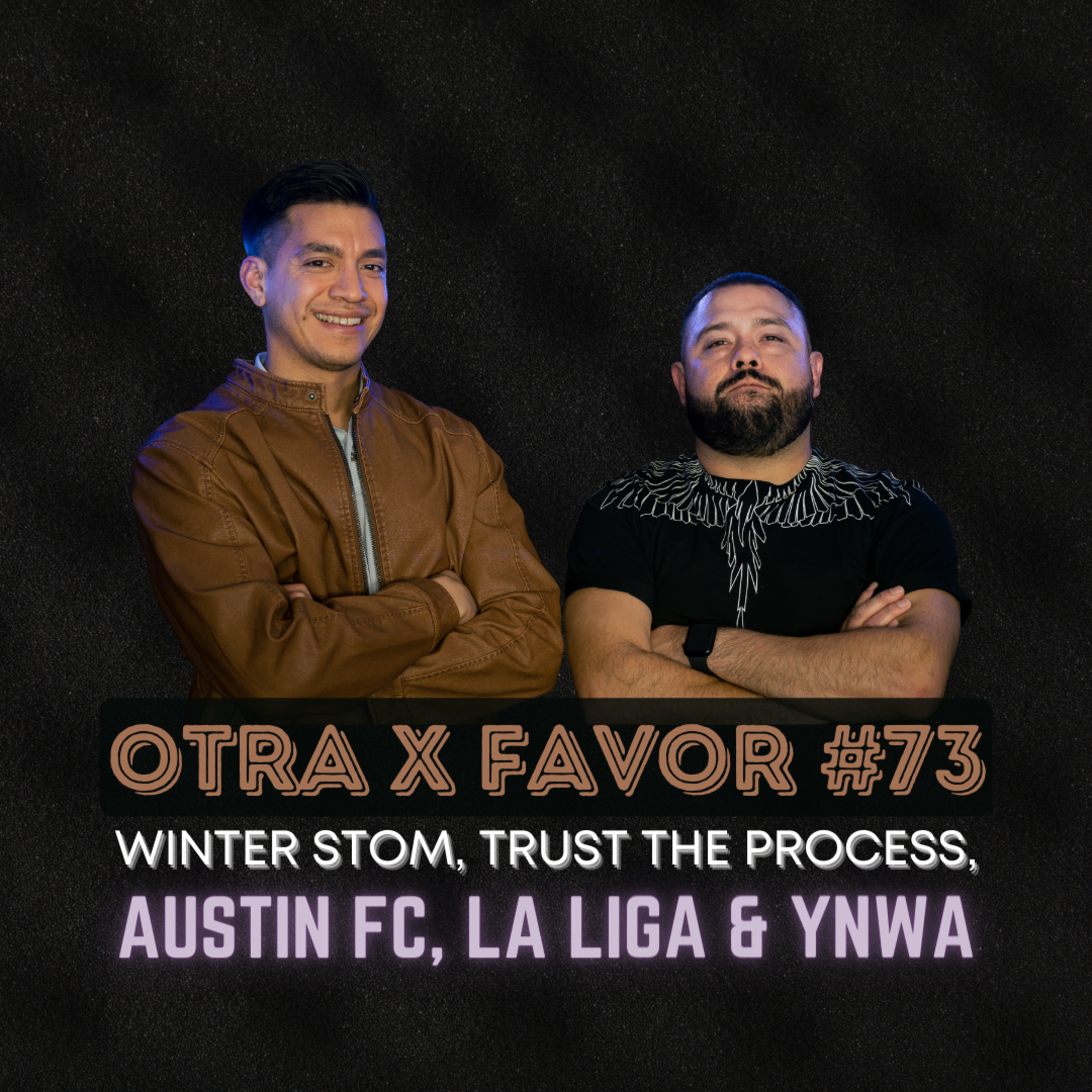 Otra X Favor #73: Winter Storm, Trust the Process, Austin FC, La Liga & YNWA episode artwork