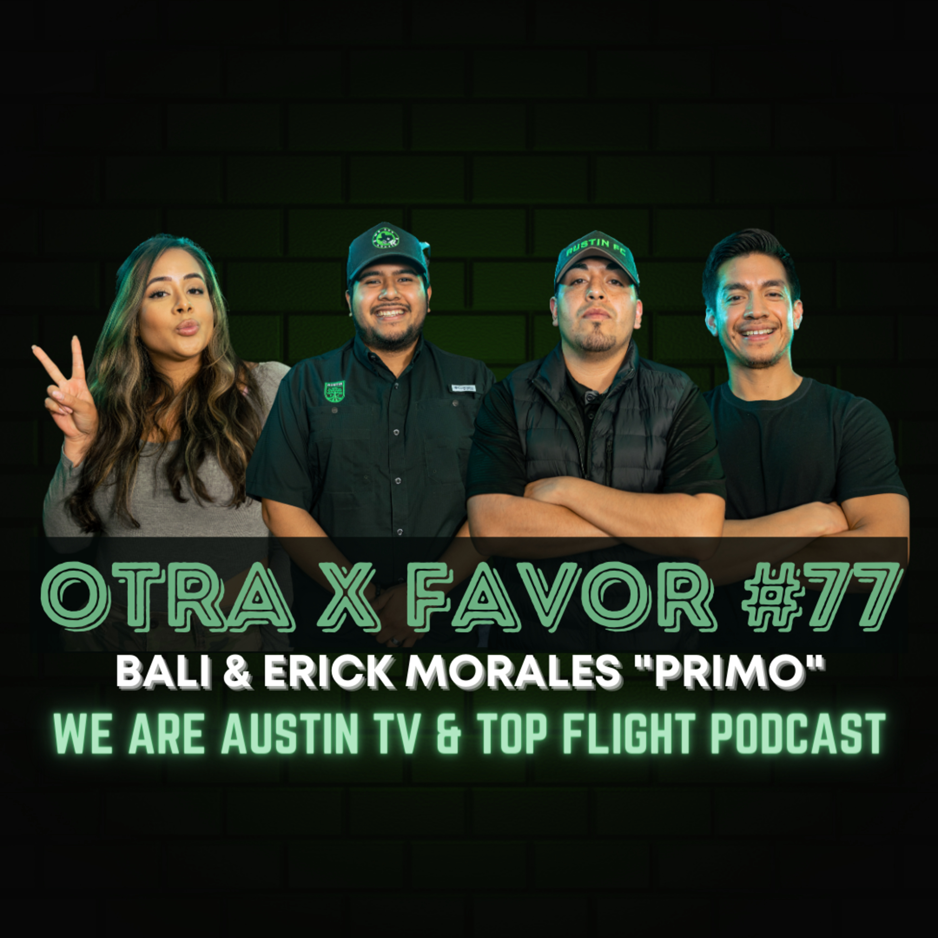 Otra X Favor #77: Erick Morales “Primo” & Bali (WAATV/Top Flight Podcast) episode artwork