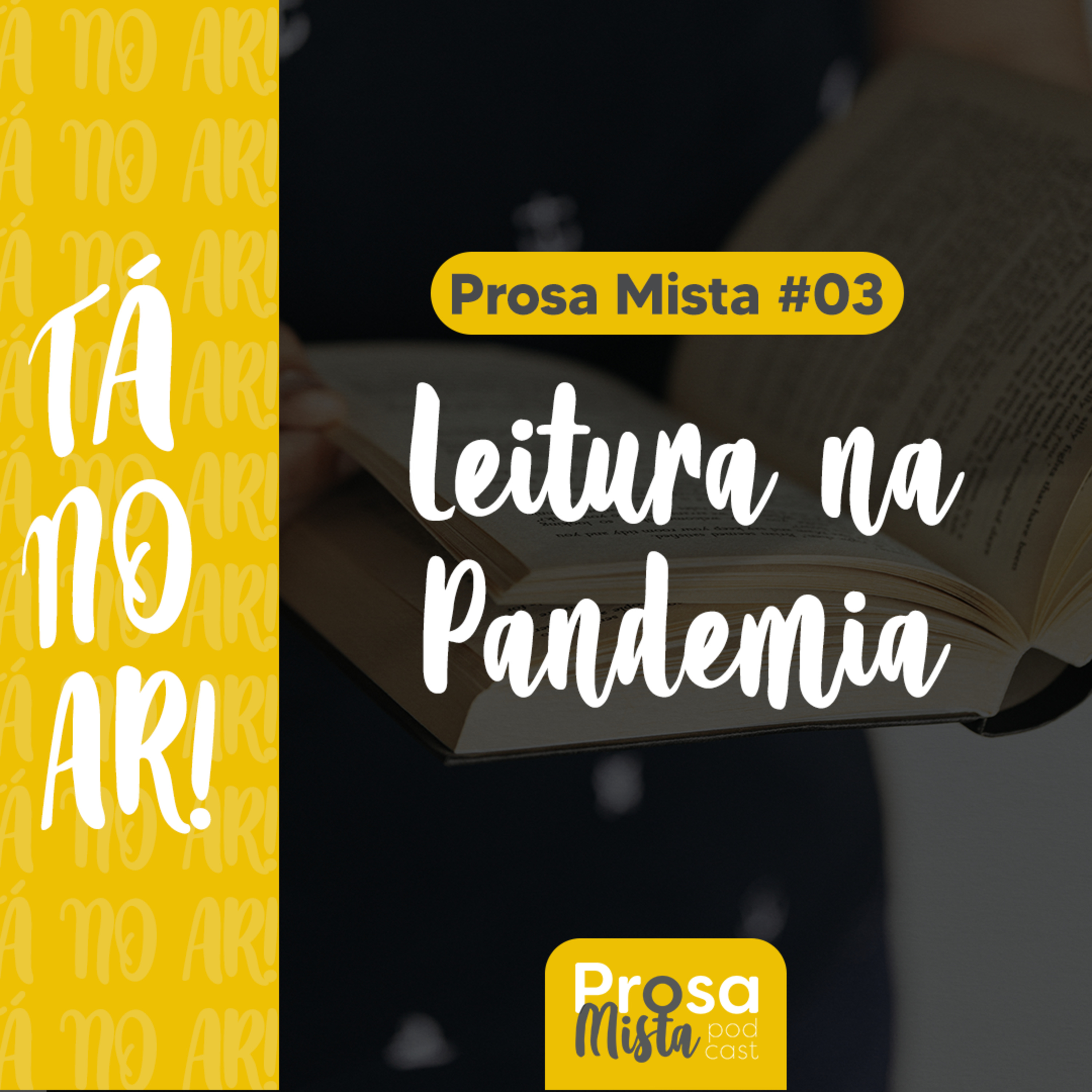 Prosa Mista #03 - Leitura na Pandemia