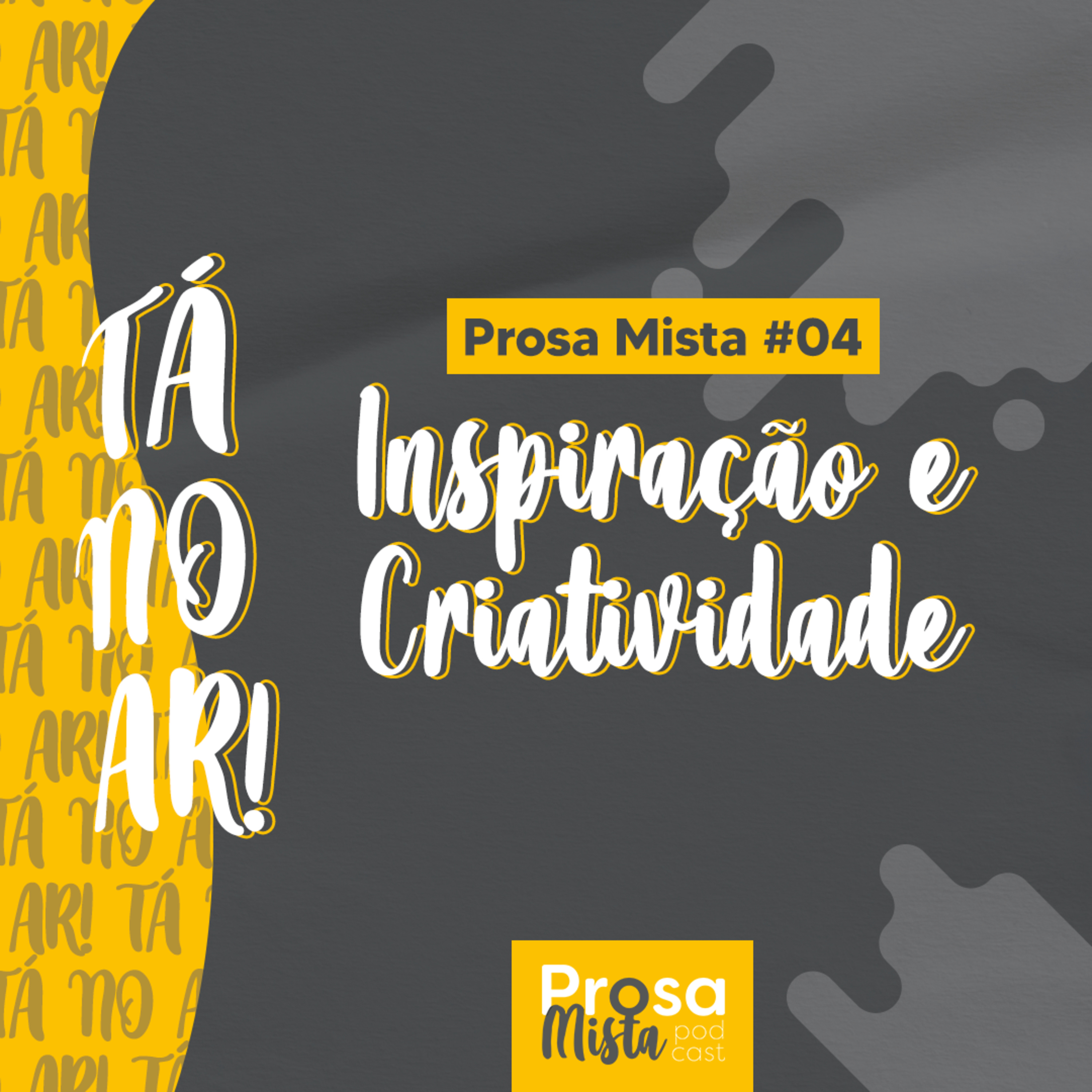 Prosa Mista #04 - Inspiração e Criatividade episode artwork