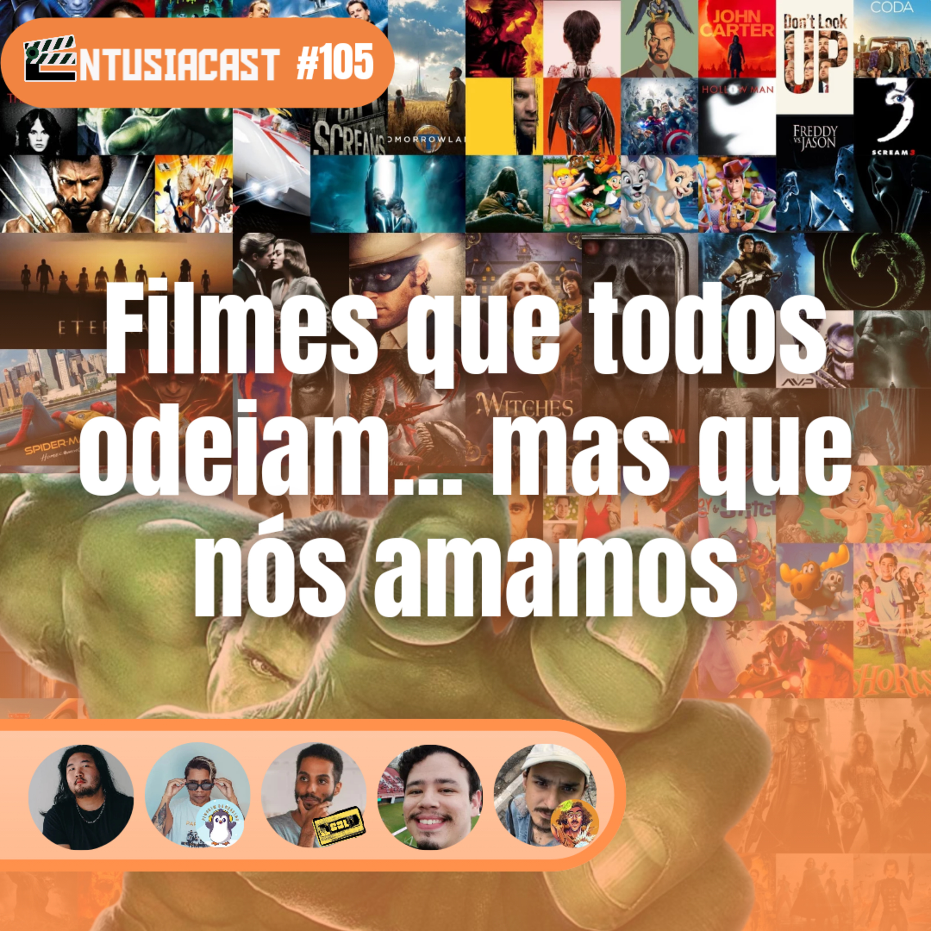 Entusia #105 - Filmes que todos odeiam... mas que nós amamos
