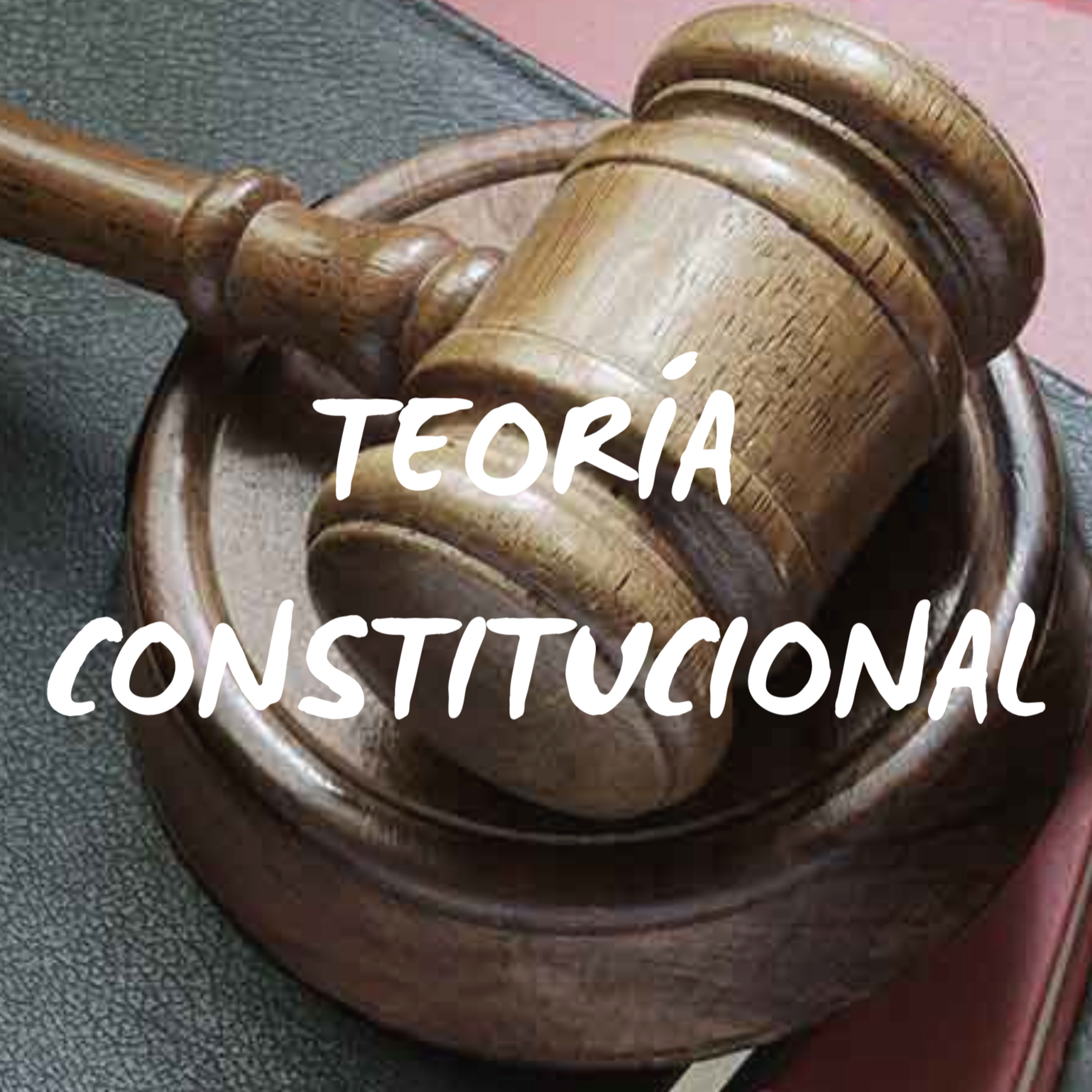 TEORÍA CONSTITUCIONAL episode artwork