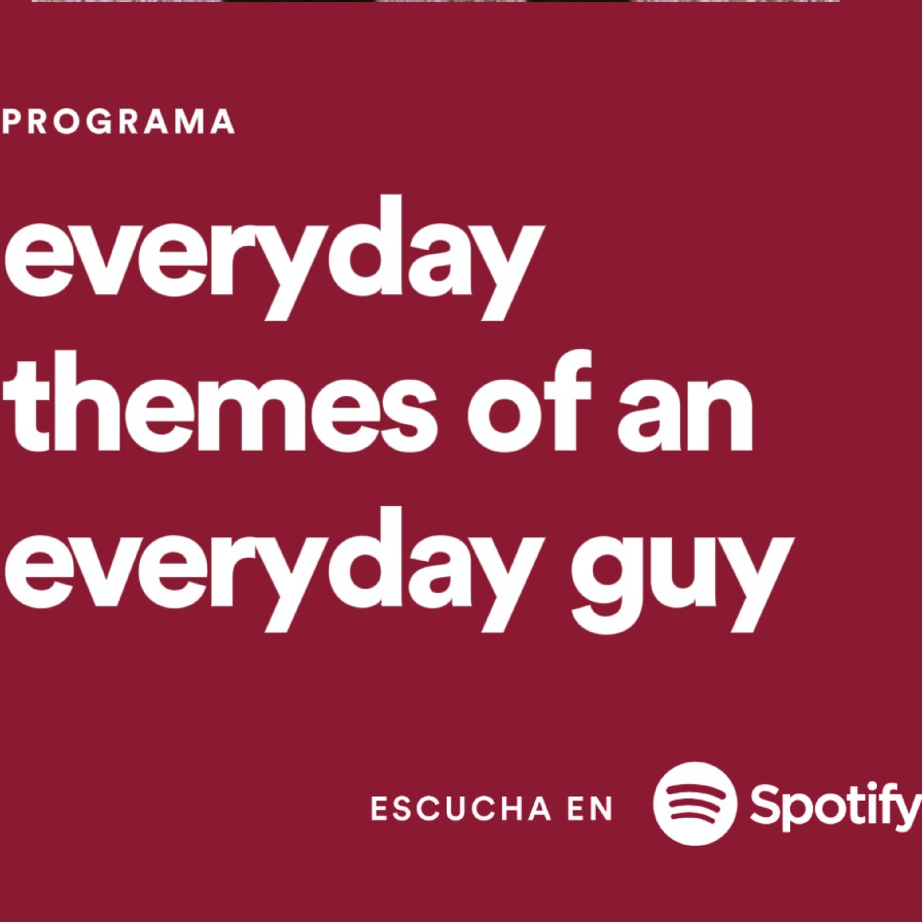everyday themes of an everyday guy