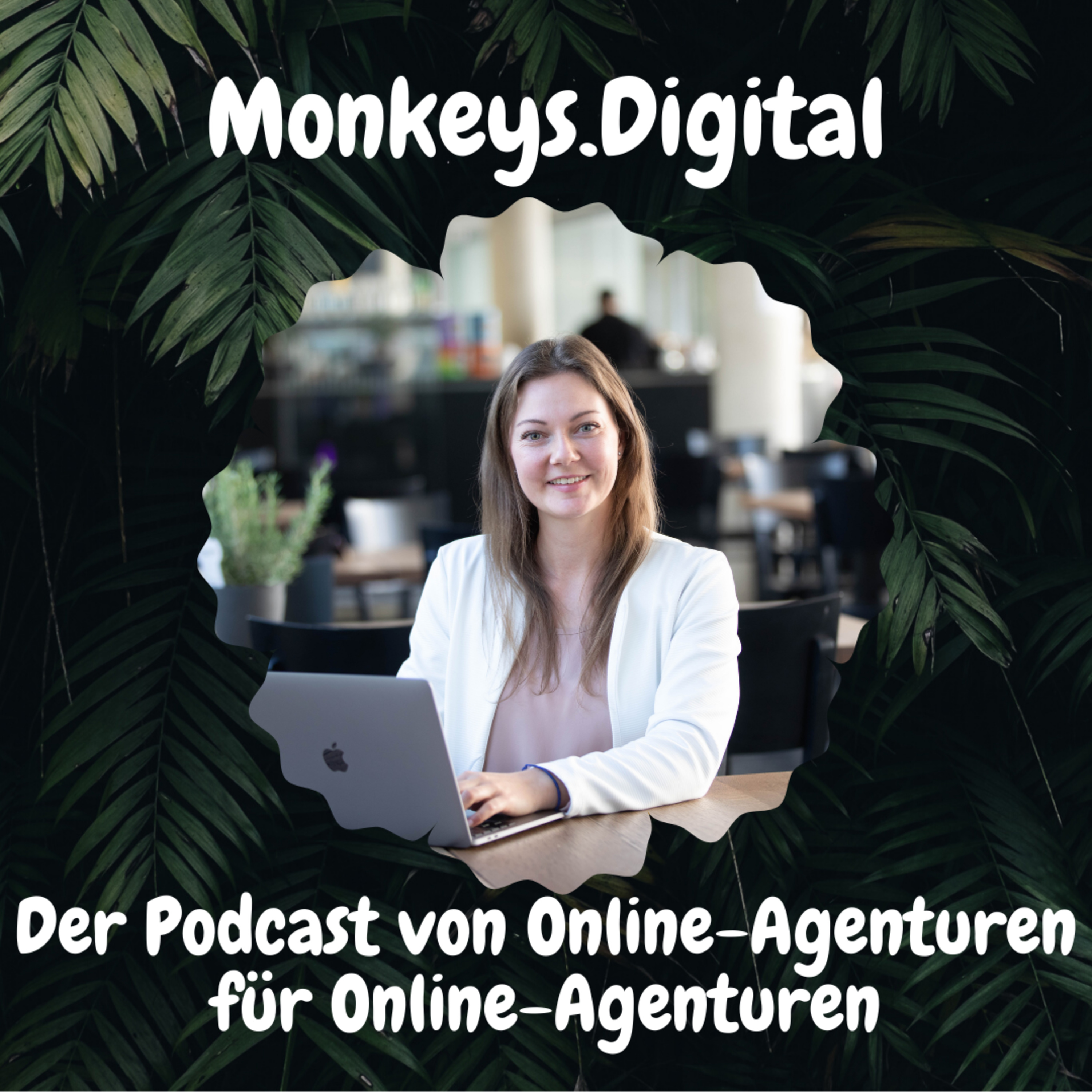 Monkeys.Digital - der Podcast von Online-Agenturen für Online-Agenturen