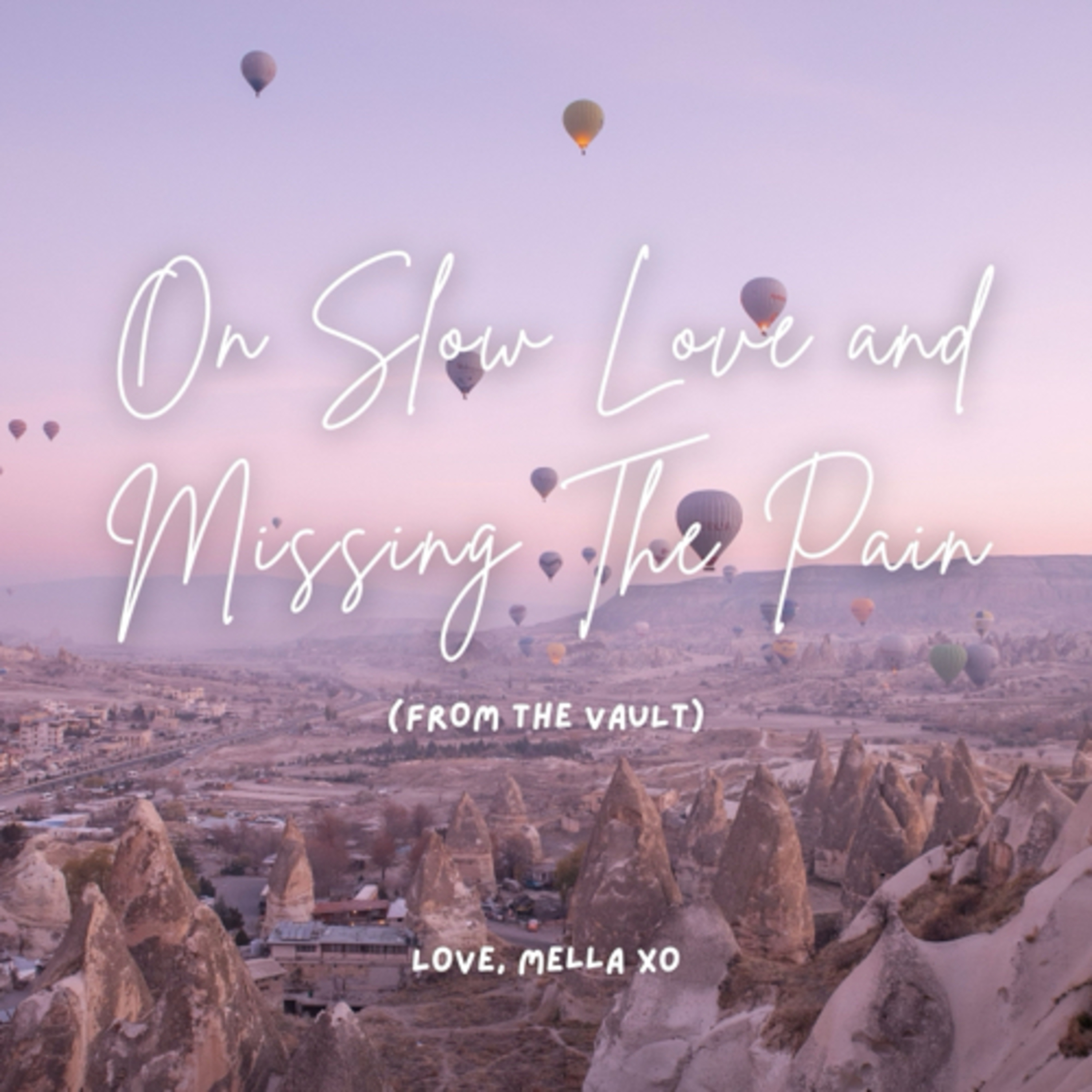 On Slow Love and Missing The Pain (From The Vault)