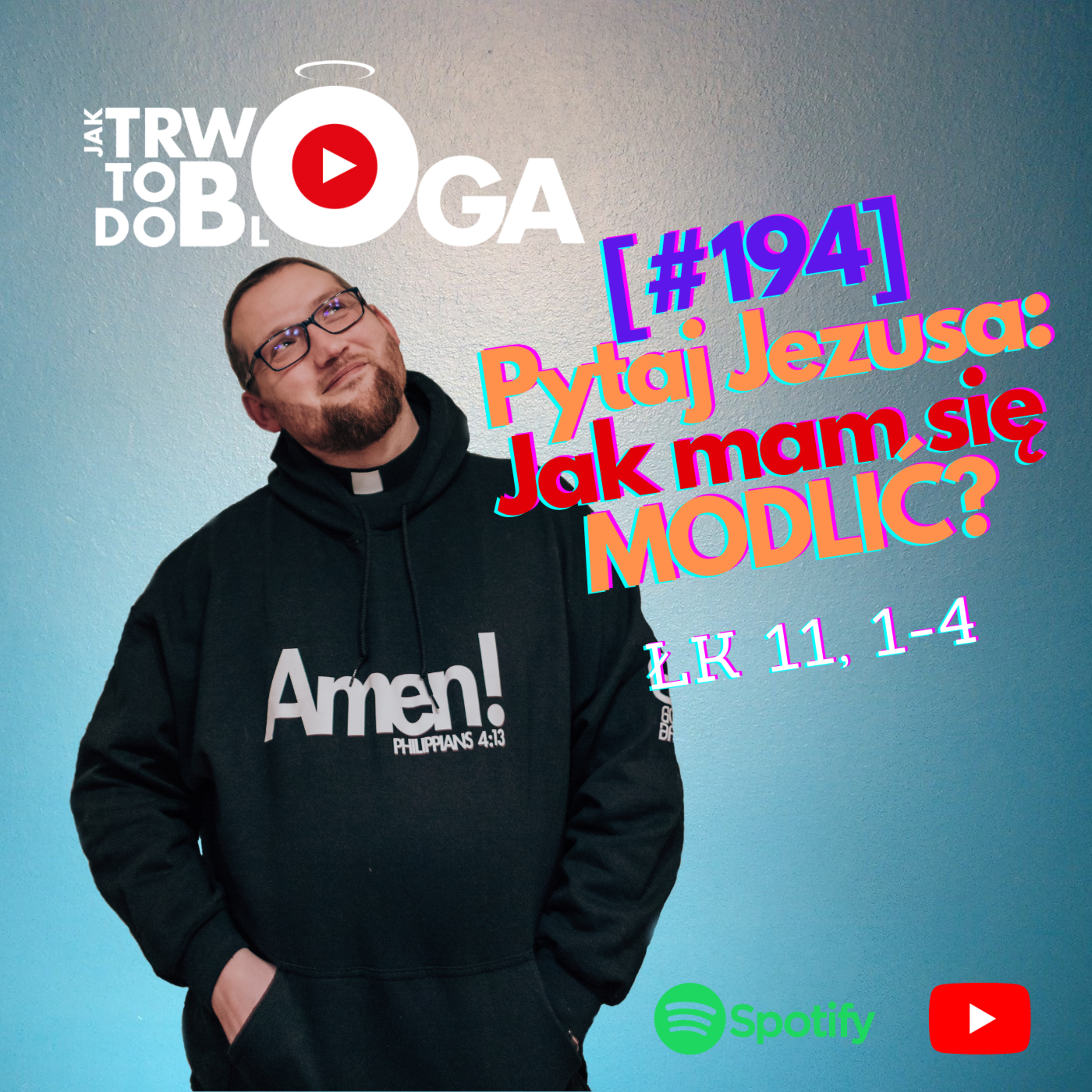 [#194] Pytaj Jezusa: Jak mam się modlić? - 6 października 2021 r.