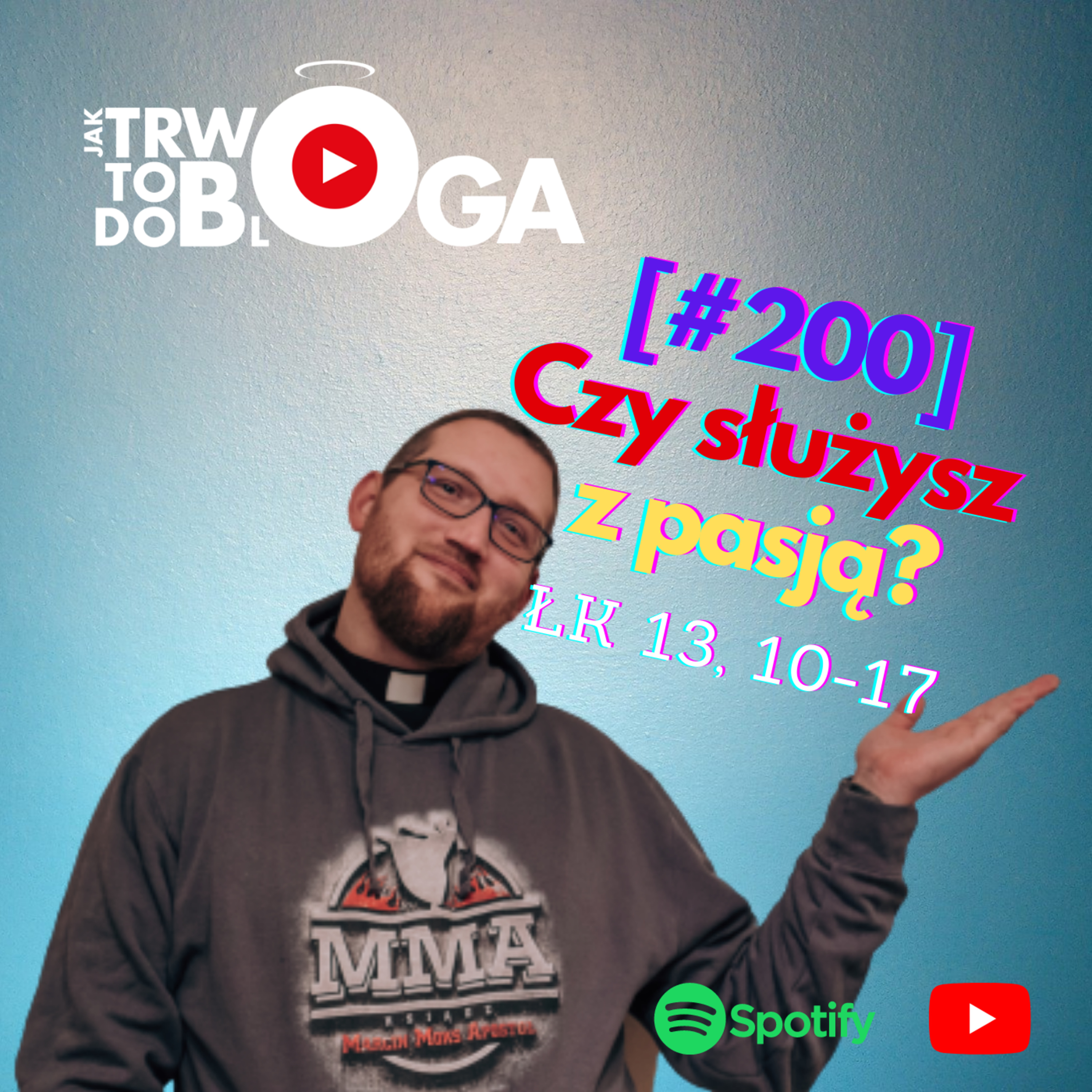 [#200] Czy służysz z pasją? - 27 października 2021 r.