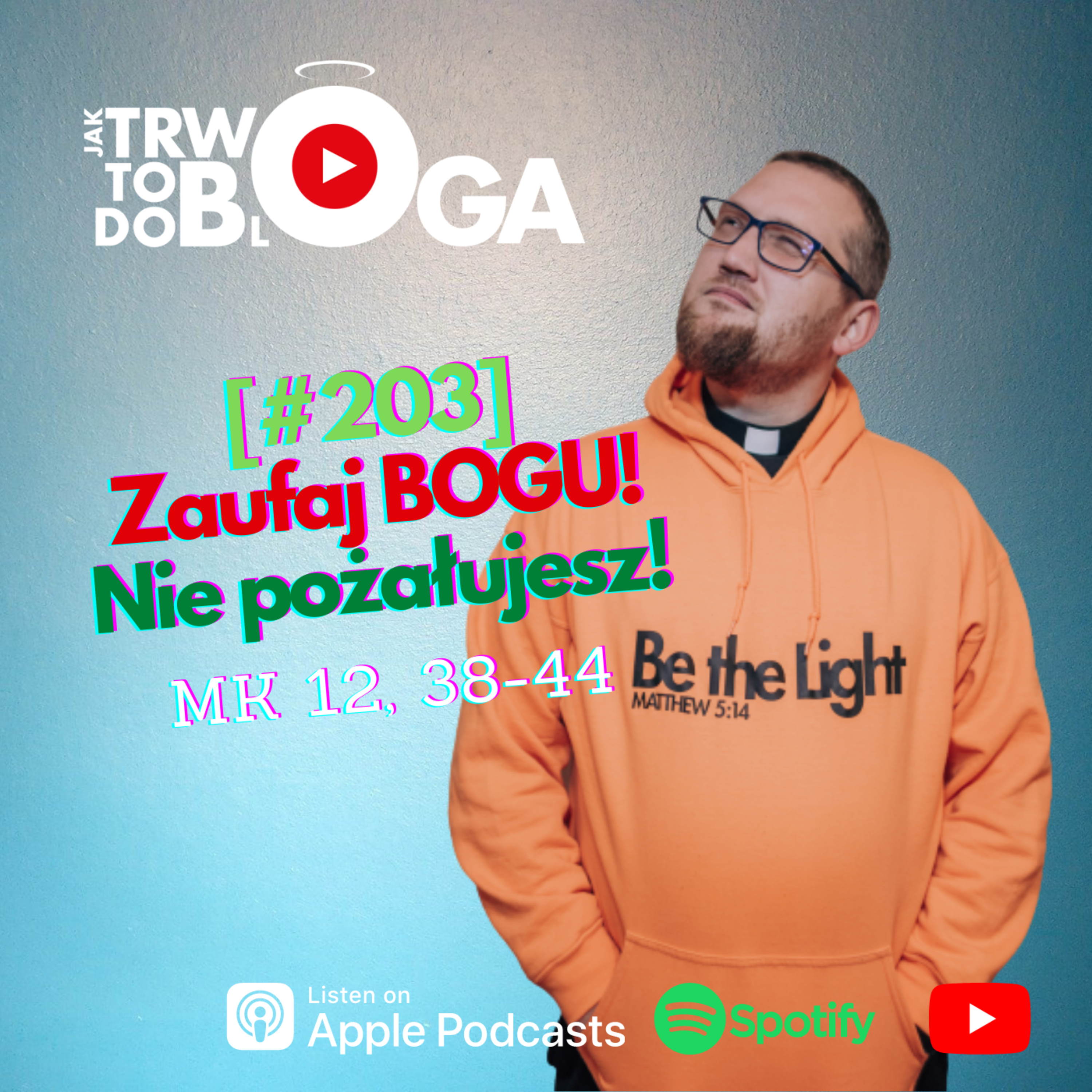 [#203] Zaufaj Bogu! Nie pożałujesz! - 7 listopada 2021 r. episode artwork