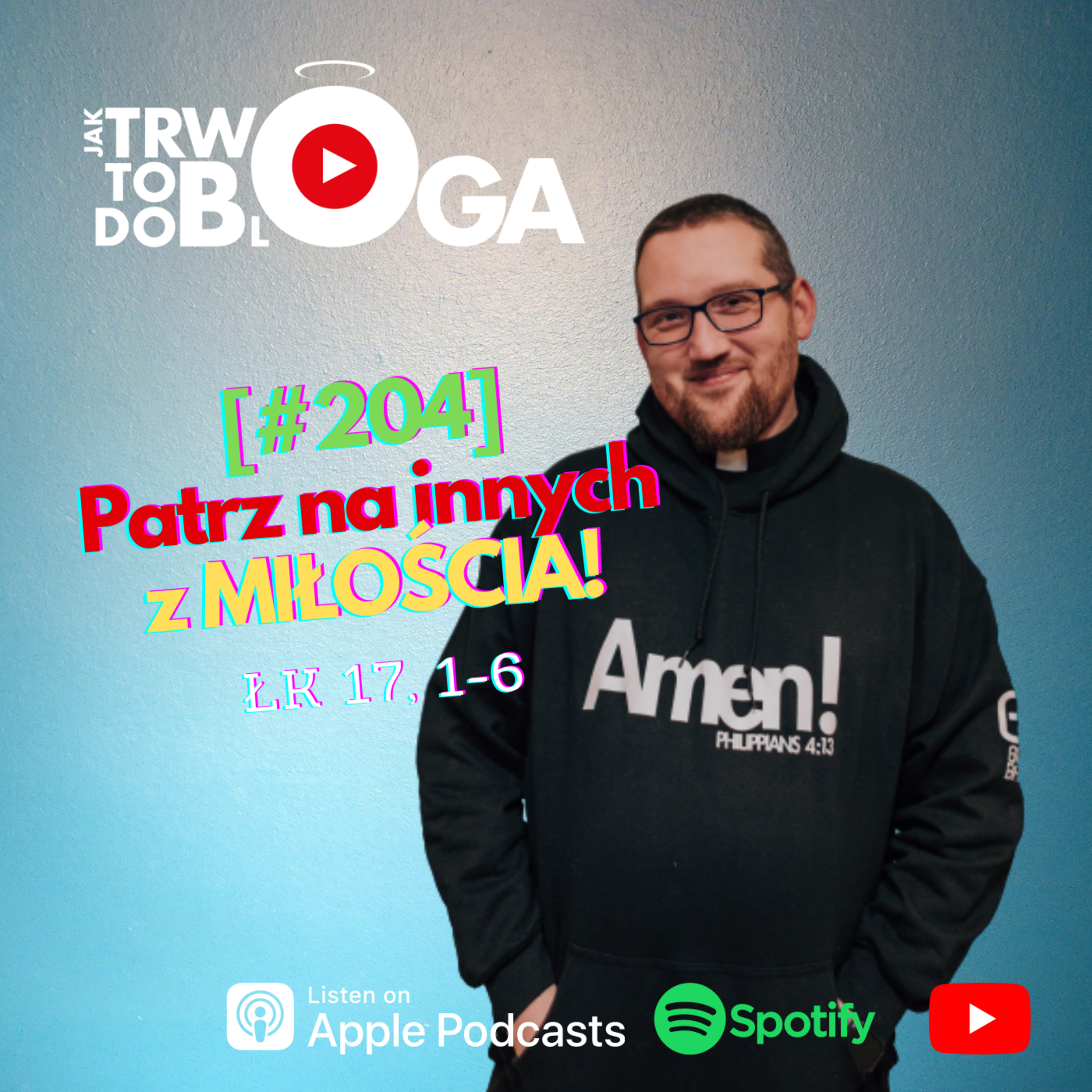 [#204] Patrz na innych z MIŁOŚCIĄ! - 10 listopada 2021 r. episode artwork