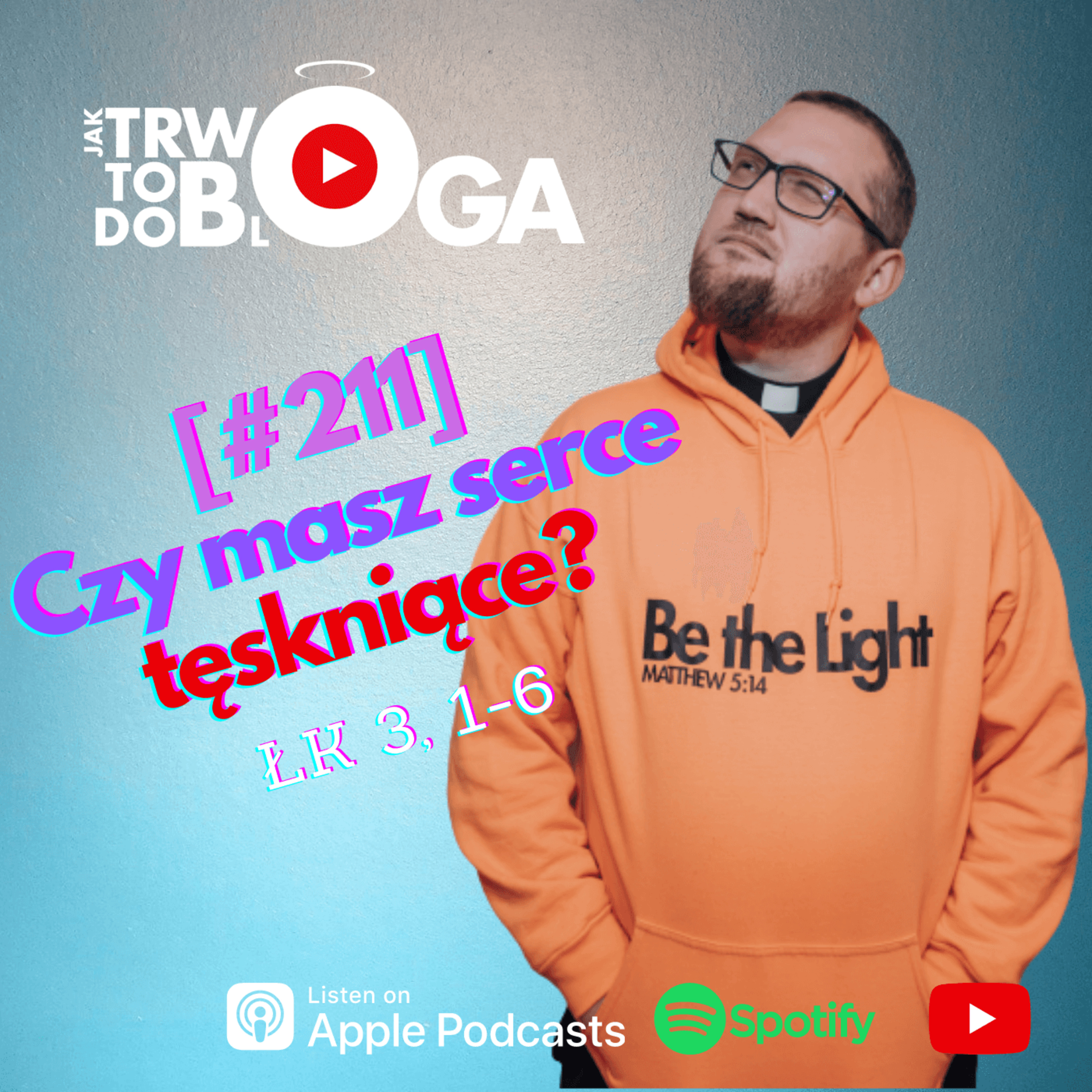 [#211] Czy masz serce tęskniące? - 5 grudnia 2021 r. episode artwork
