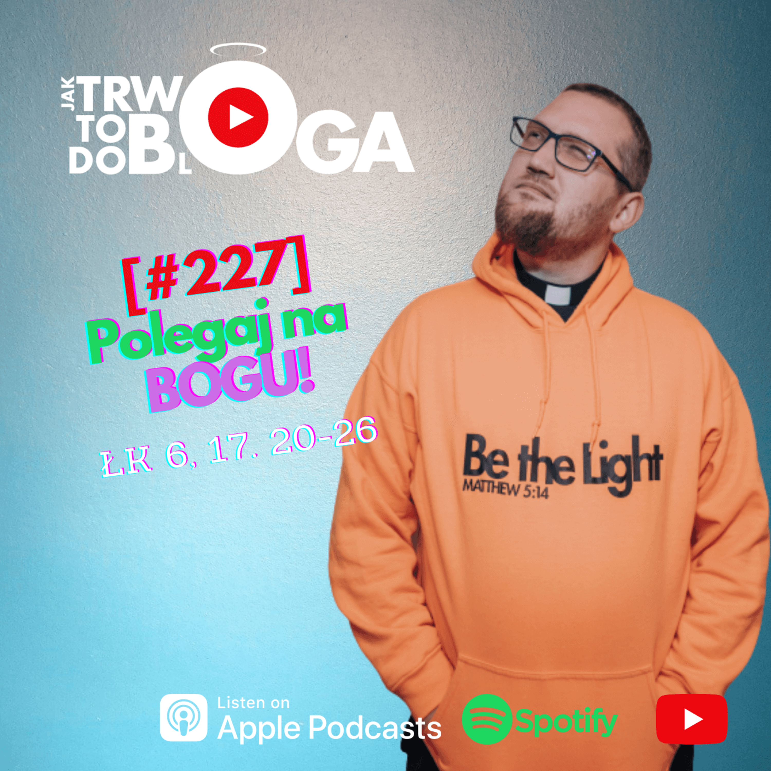[#227] Polegaj na Bogu! - 13 lutego 2022 r. episode artwork