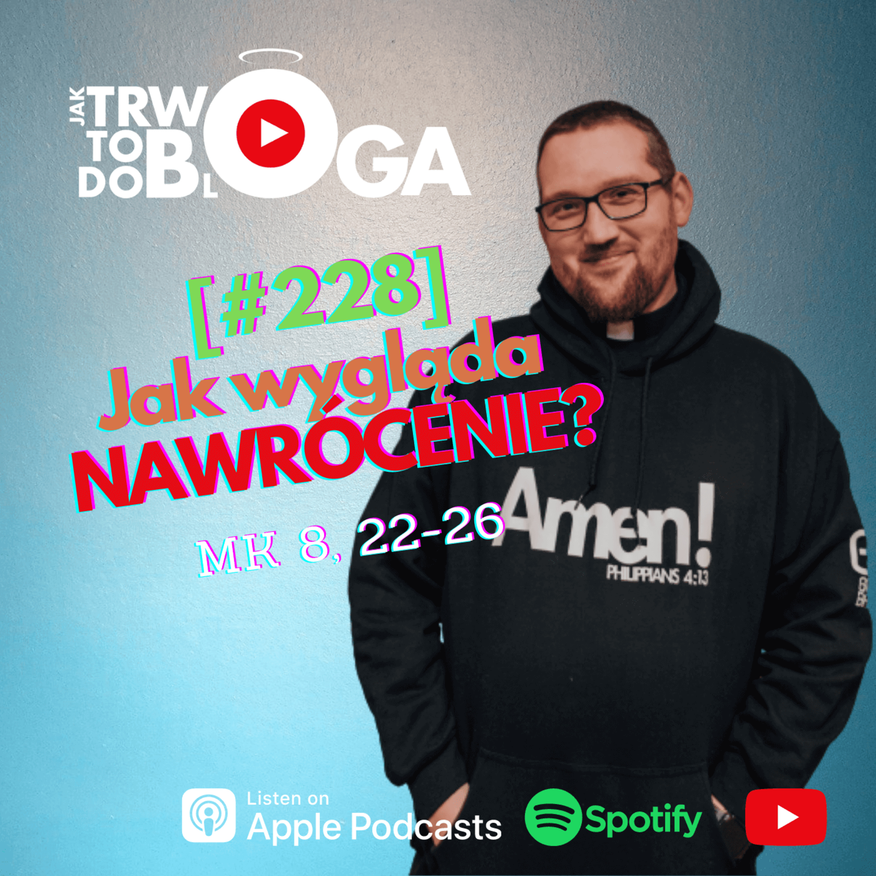 [#228] Jak wygląda nawrócenie? - 16 lutego 2022 r. episode artwork
