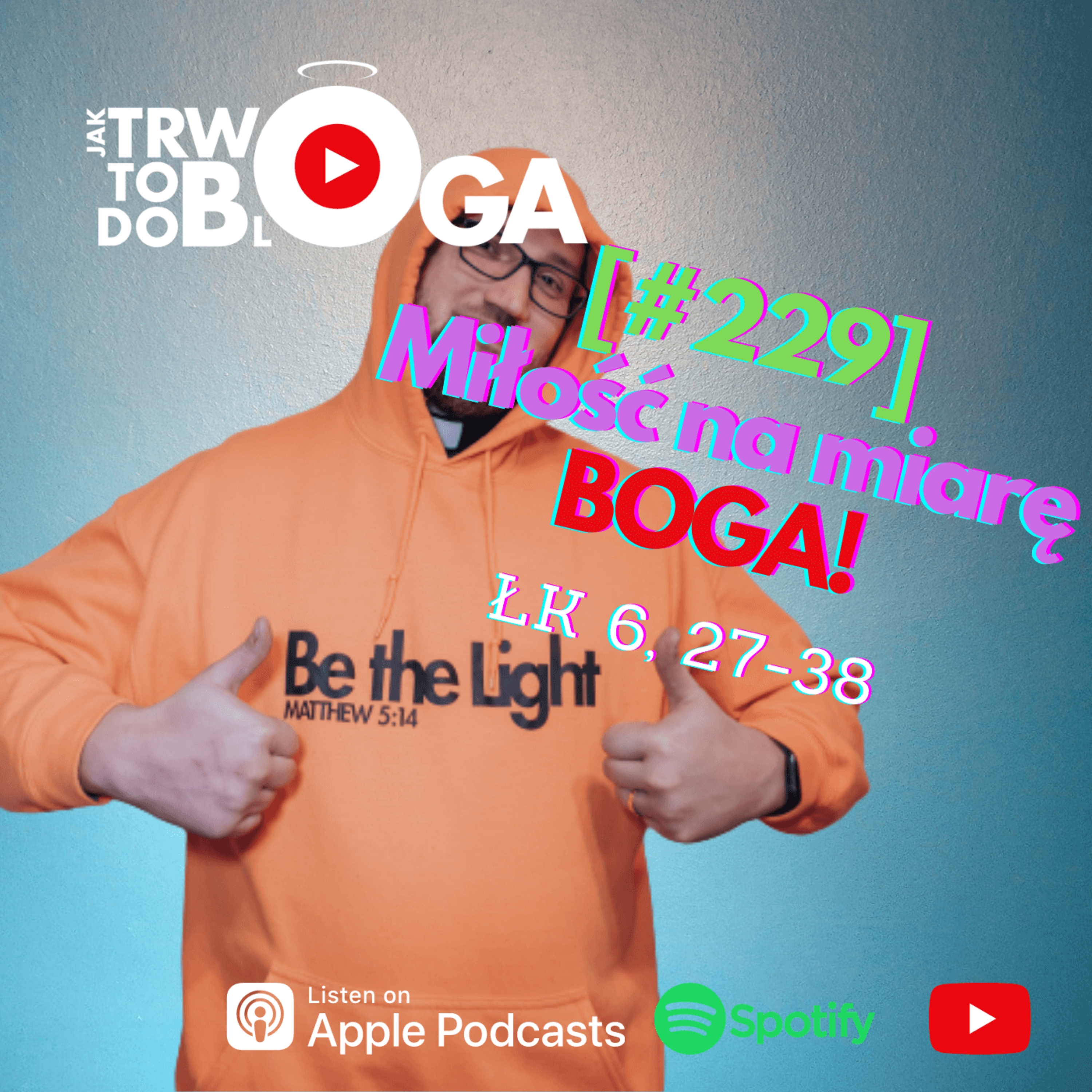 [#229] Miłość na miarę Boga! - 20 lutego 2022 r. episode artwork