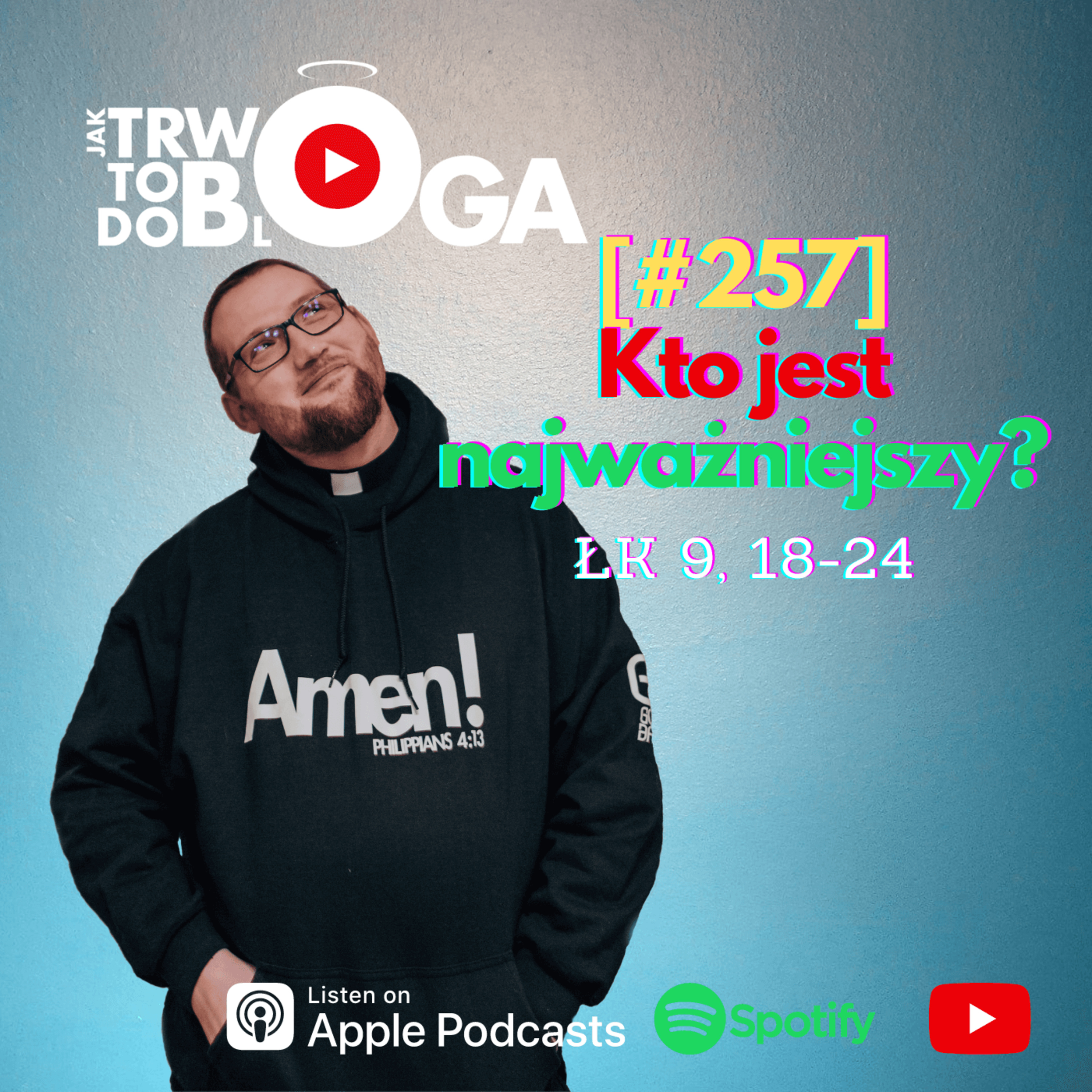[#257] Kto jest najważniejszy? - 19 czerwca 2022 r. episode artwork