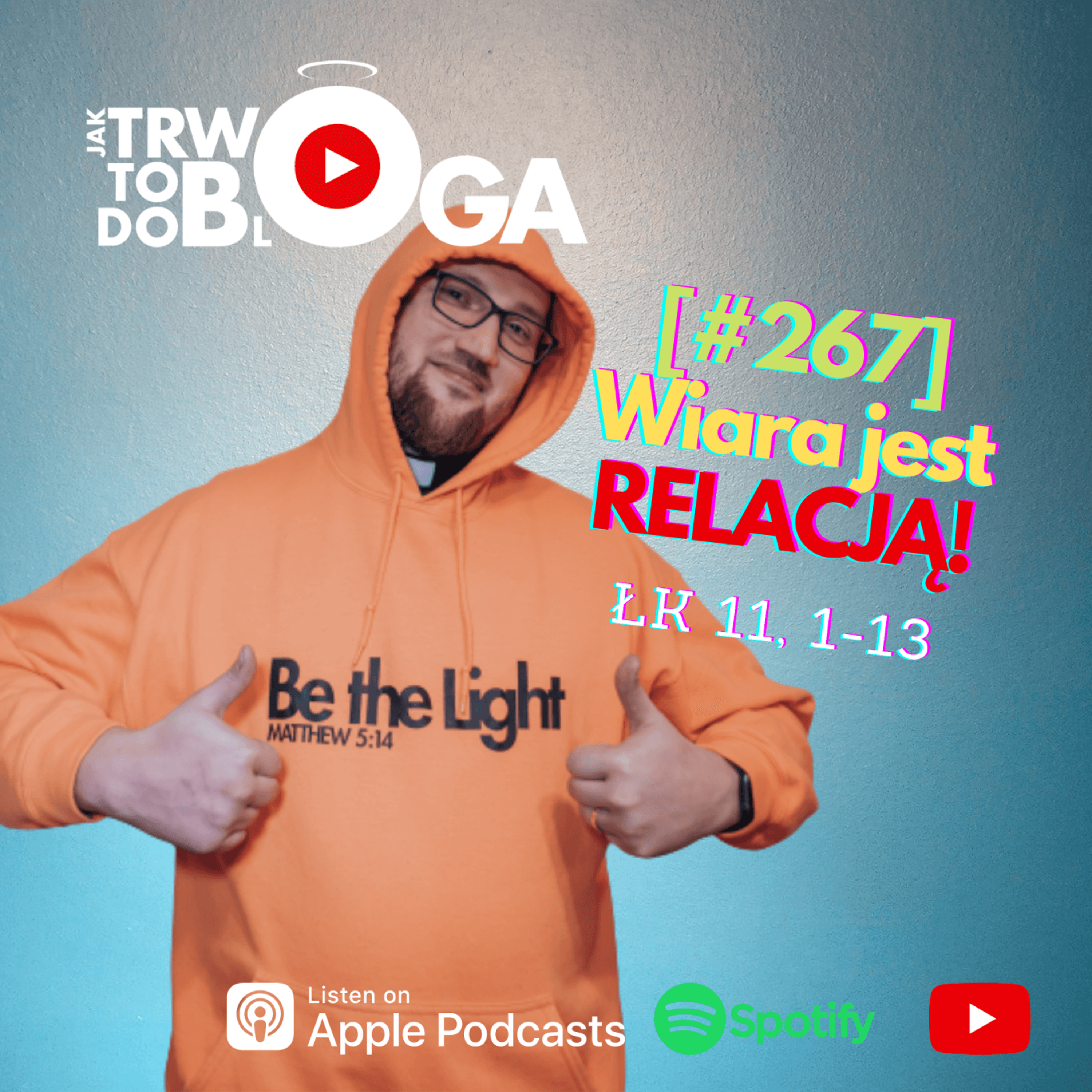 [#267] Wiara jest relacją! - 24 lipca 2022 r. episode artwork