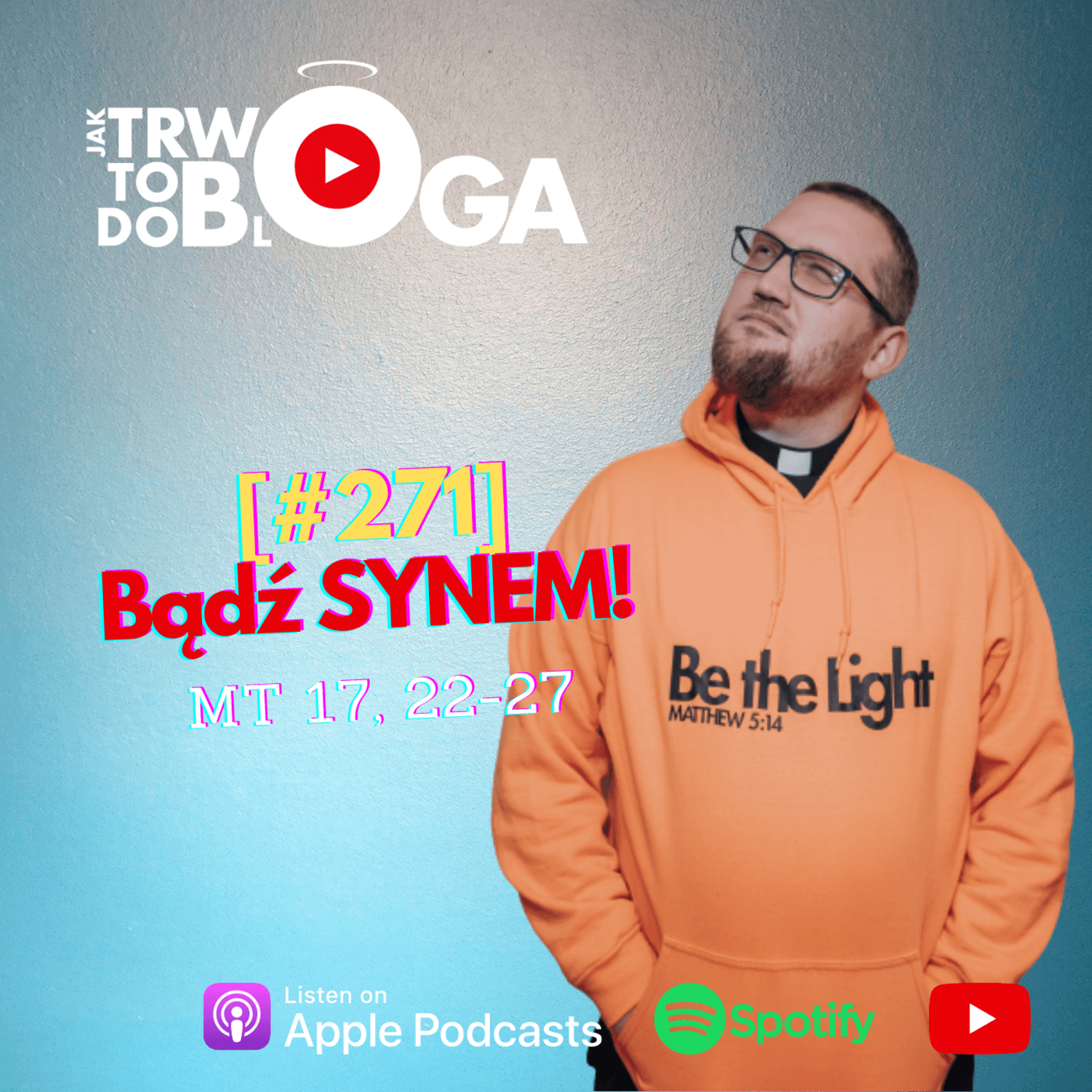 [#271] Bądź SYNEM! - 10 sierpnia 2022 r. episode artwork