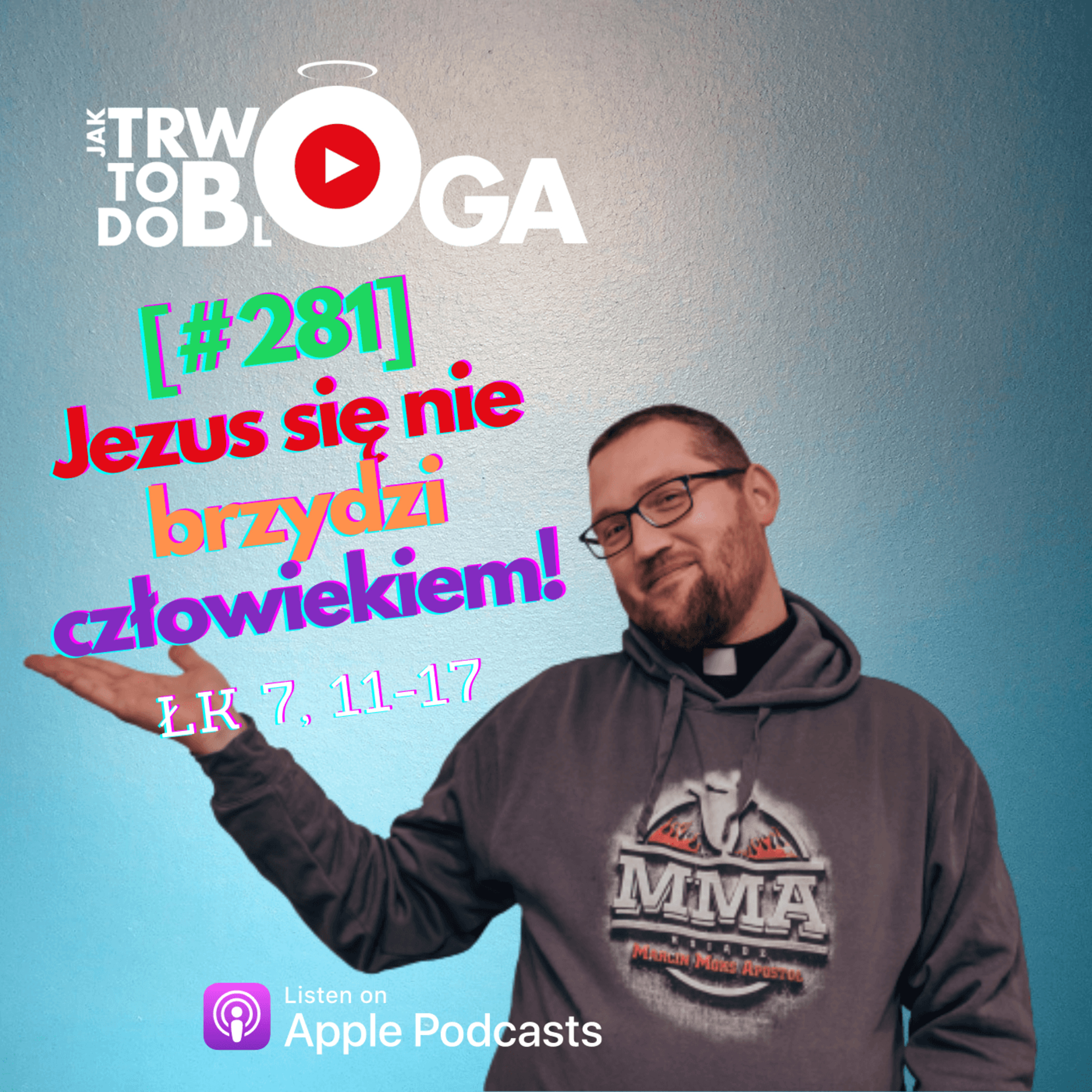 [#281] Jezus się nie brzydzi człowiekiem! - 14 września 2022 r. episode artwork