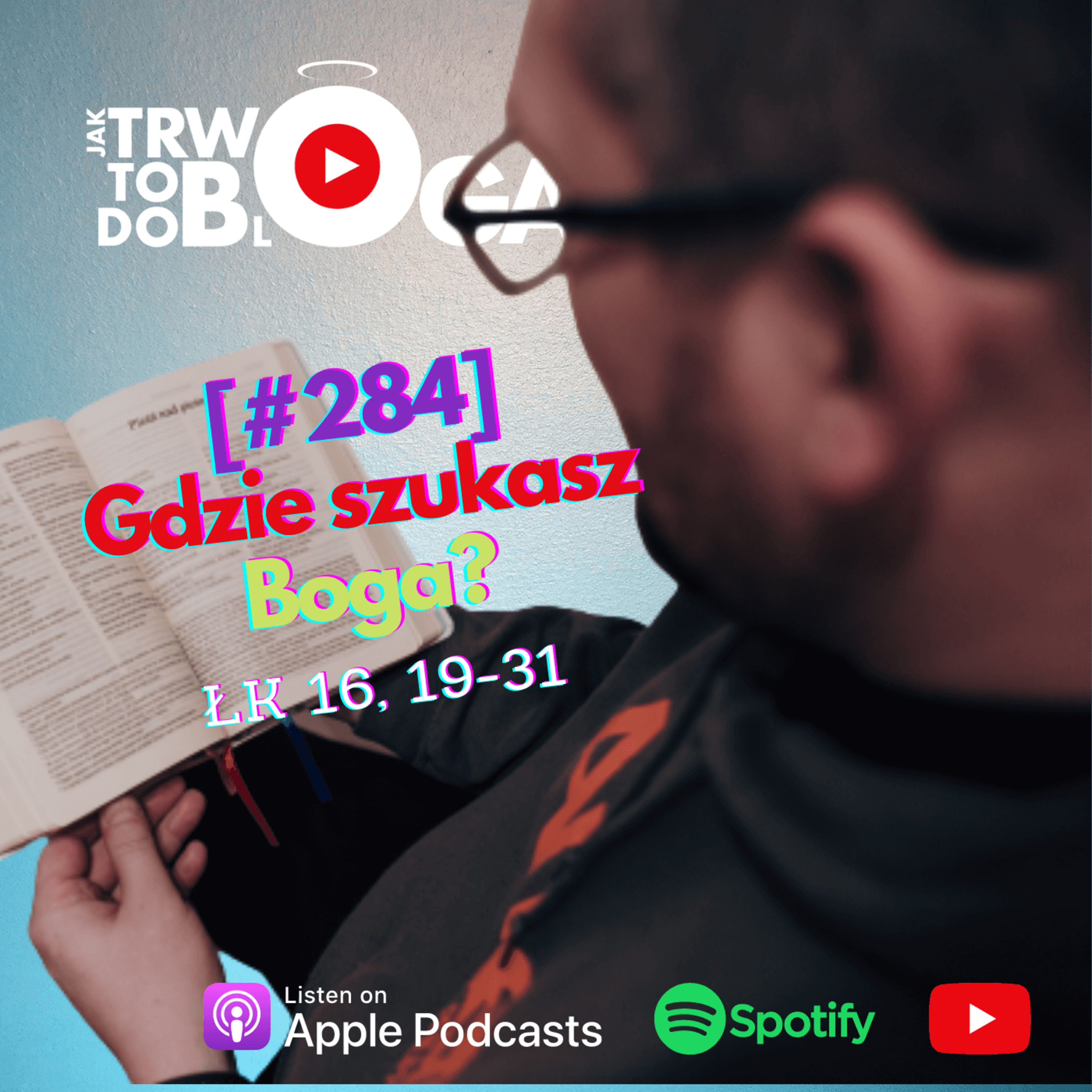 [#284] Gdzie szukasz Boga? - 25 sierpnia 2022 r.