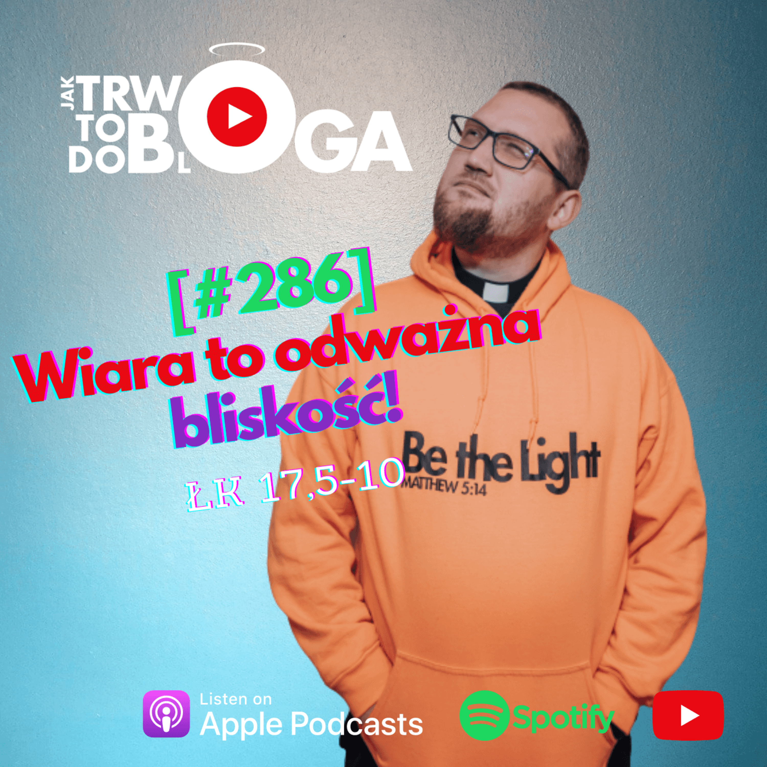 [#286] Wiara to odważna bliskość! - 2 października 2022 r. episode artwork