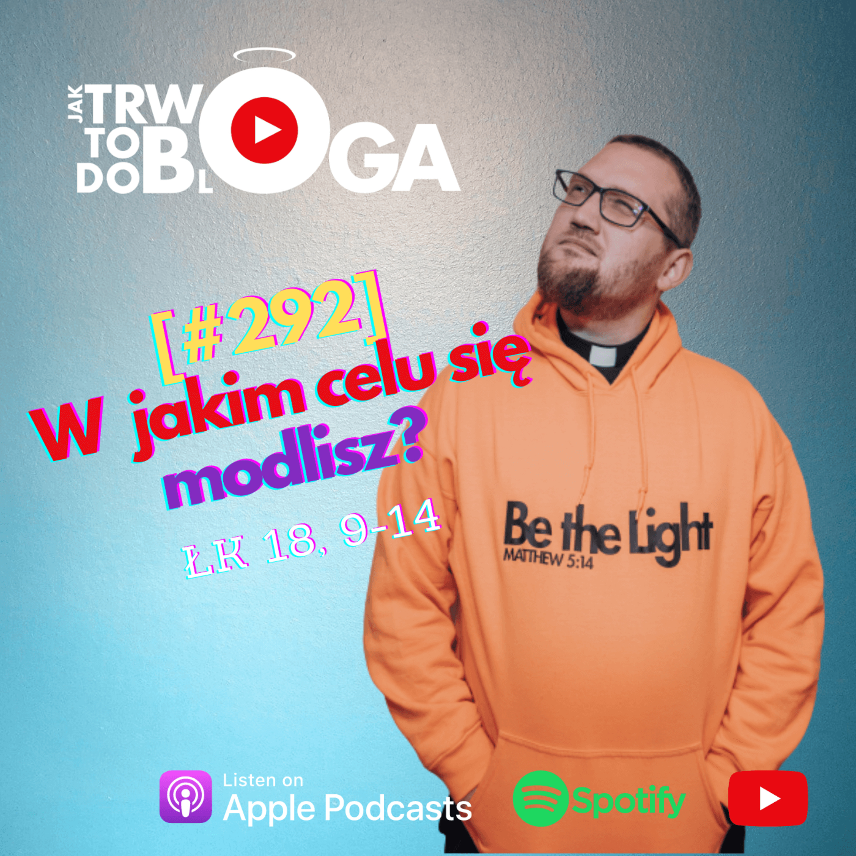 [#292] W jakim celu się modlisz? - 23 października 2022 r. episode artwork