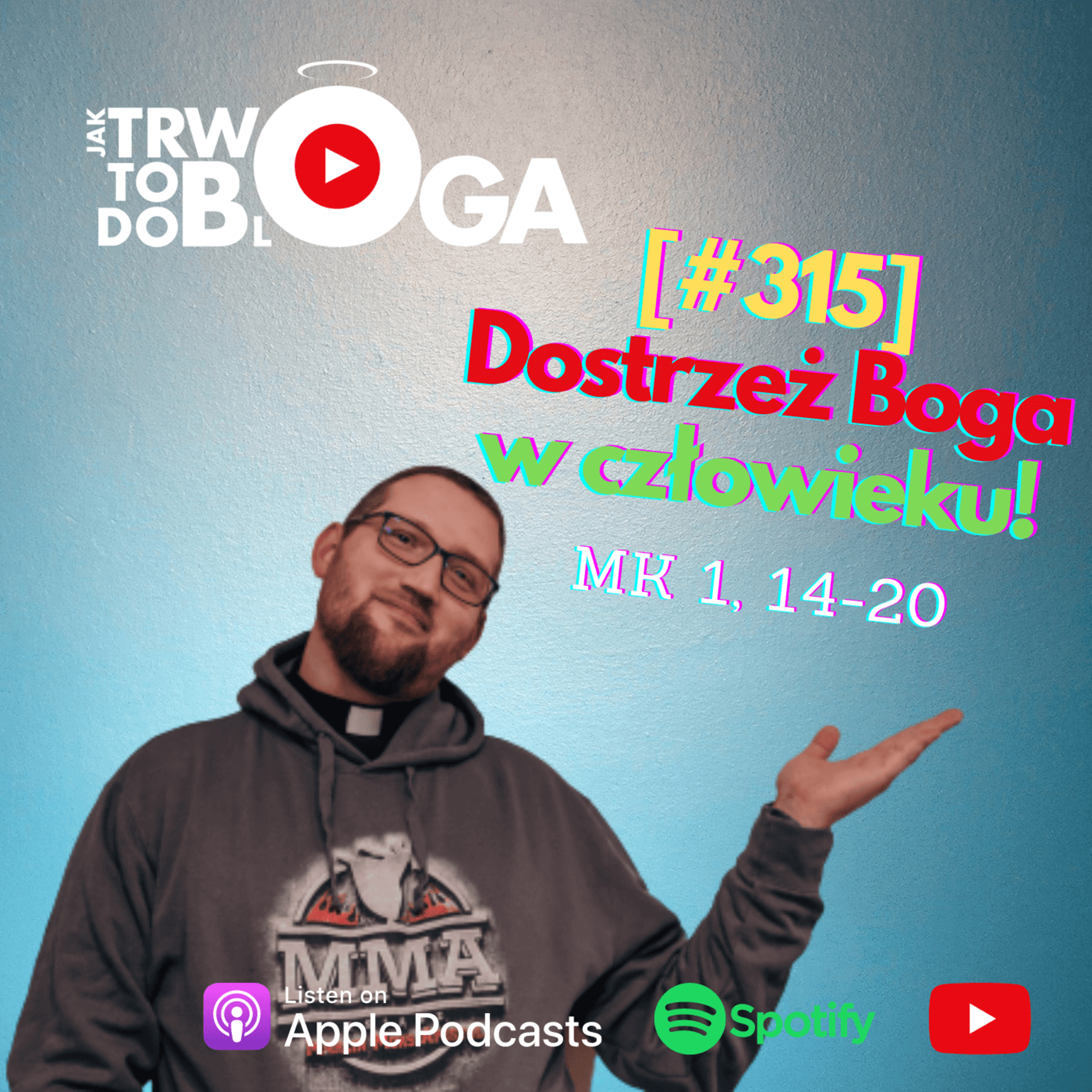 [#316] Dostrzeż Boga w człowieku! - 15 stycznia 2023 r. episode artwork