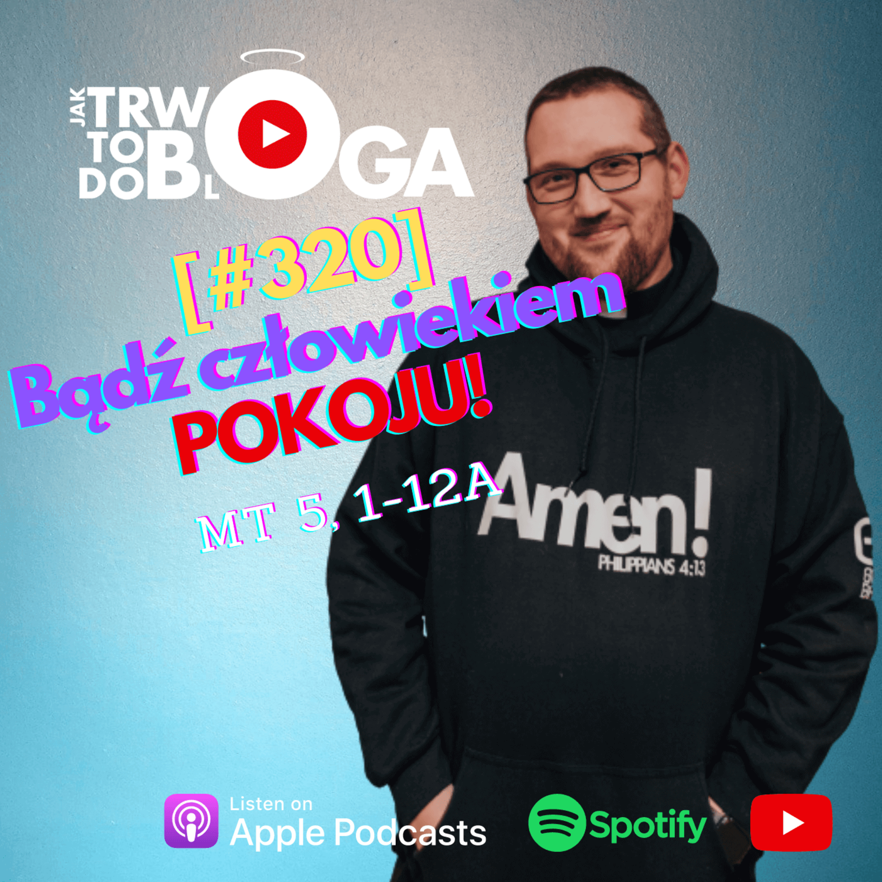 [#320] Bądź człowiekiem POKOJU! - 29 stycznia 2023 r. episode artwork