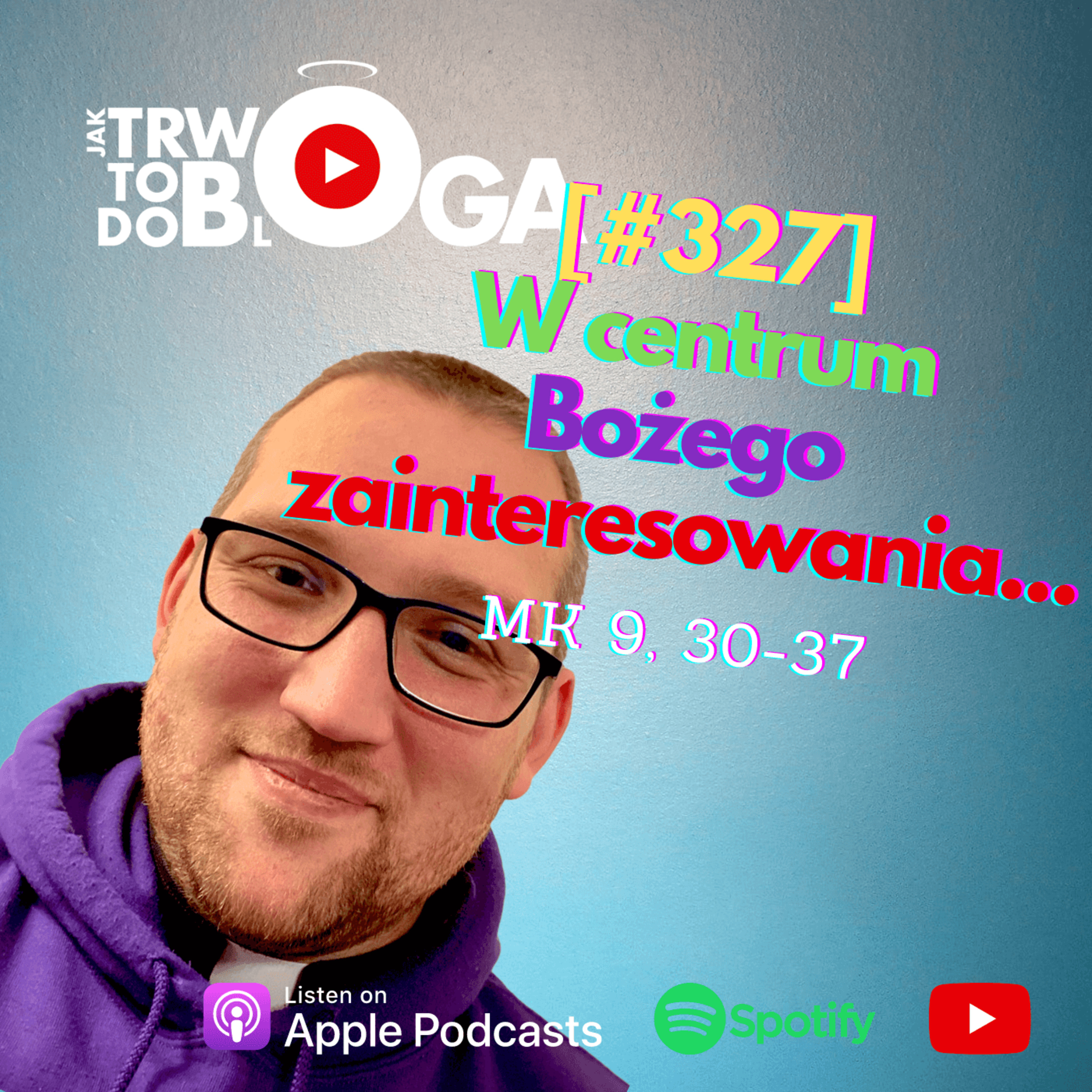 [#327] W centrum Bożego zainteresowania... - 22 lutego 2023 r. episode artwork