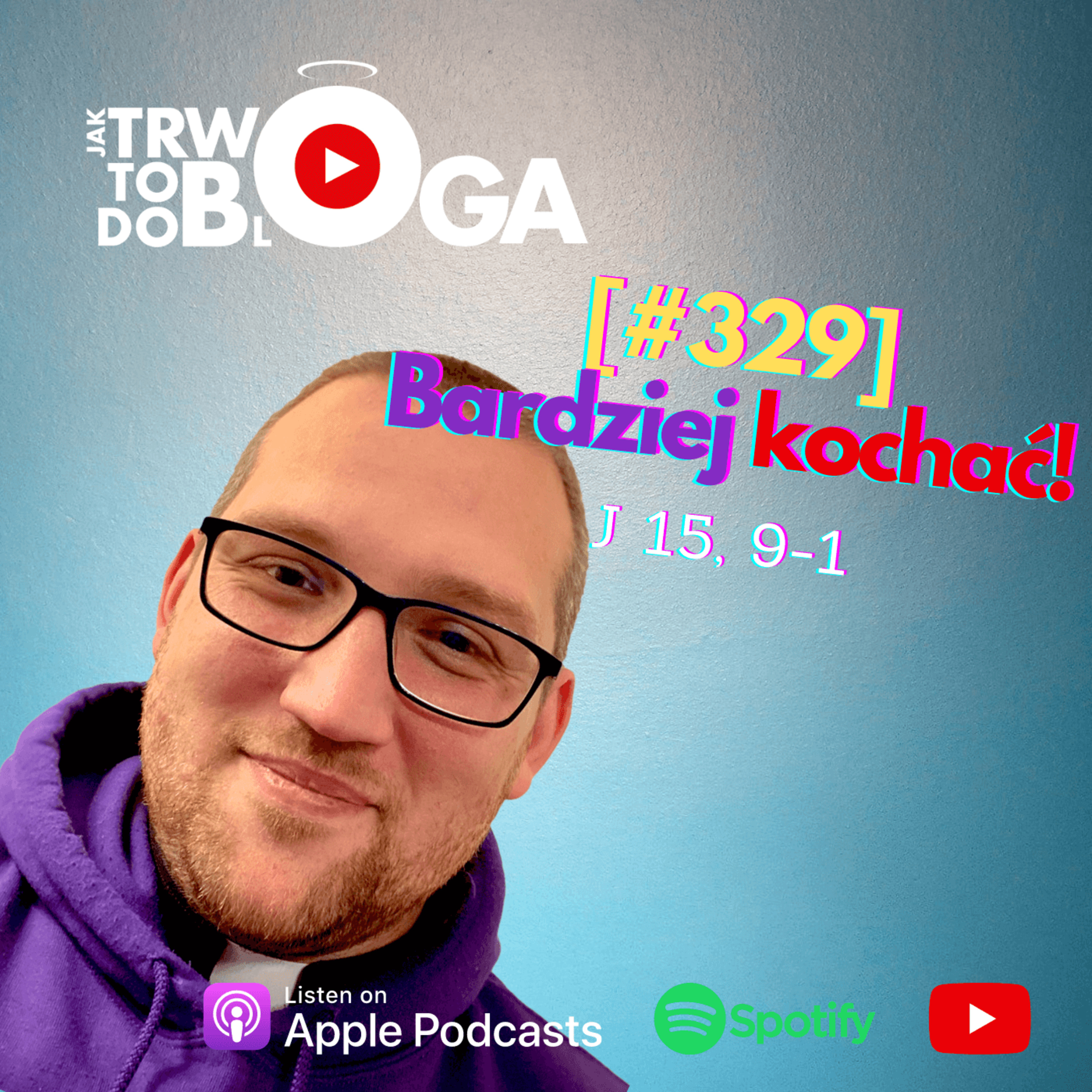 [#329] Bardziej kochać! - 1 marca 2023 r. episode artwork